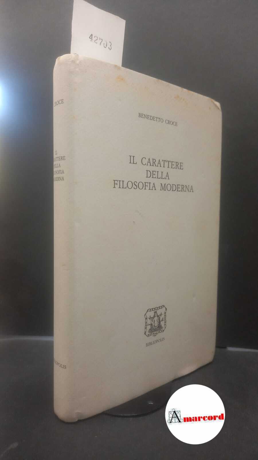 Croce, Benedetto. , and Mastrogregori, Massimo. �10: Il �carattere della …