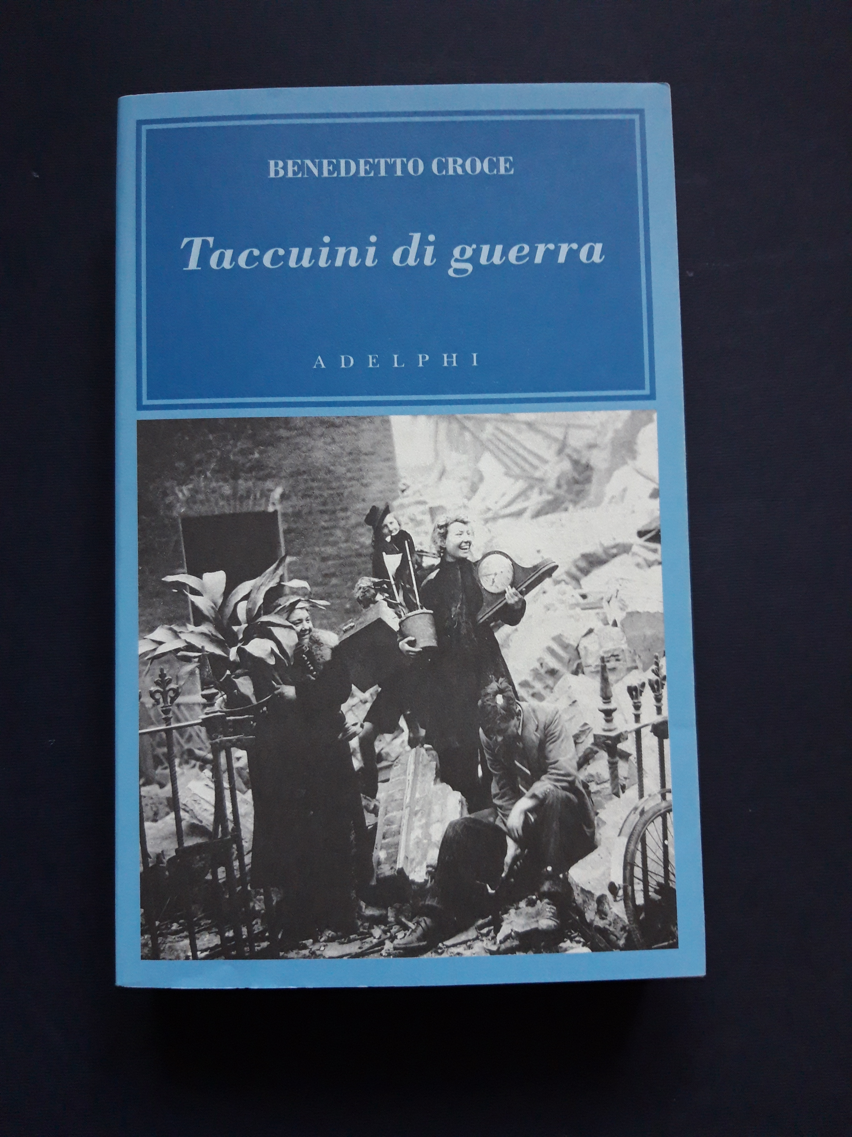 Croce Benedetto. Taccuini di guerra. Adelphi. 2004 - I