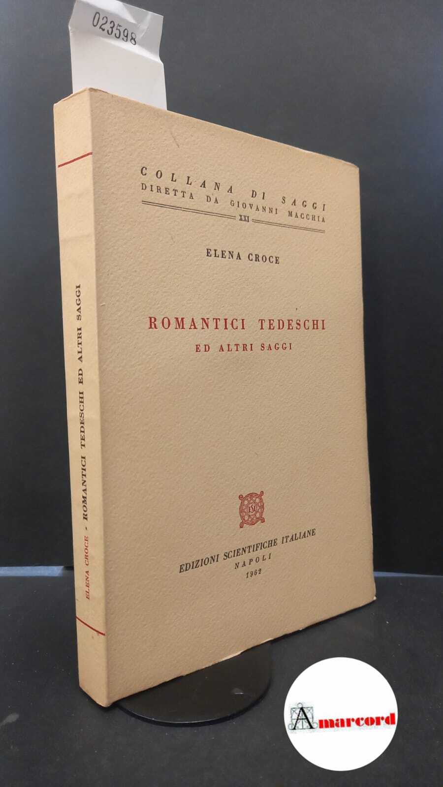Croce, Elena. Romantici tedeschi ed altri saggi Napoli Edizioni scientifiche …