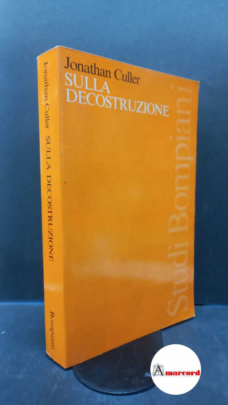 Culler, Jonathan. , and Cavicchioli, Sandra. Sulla decostruzione Milano Bompiani, …