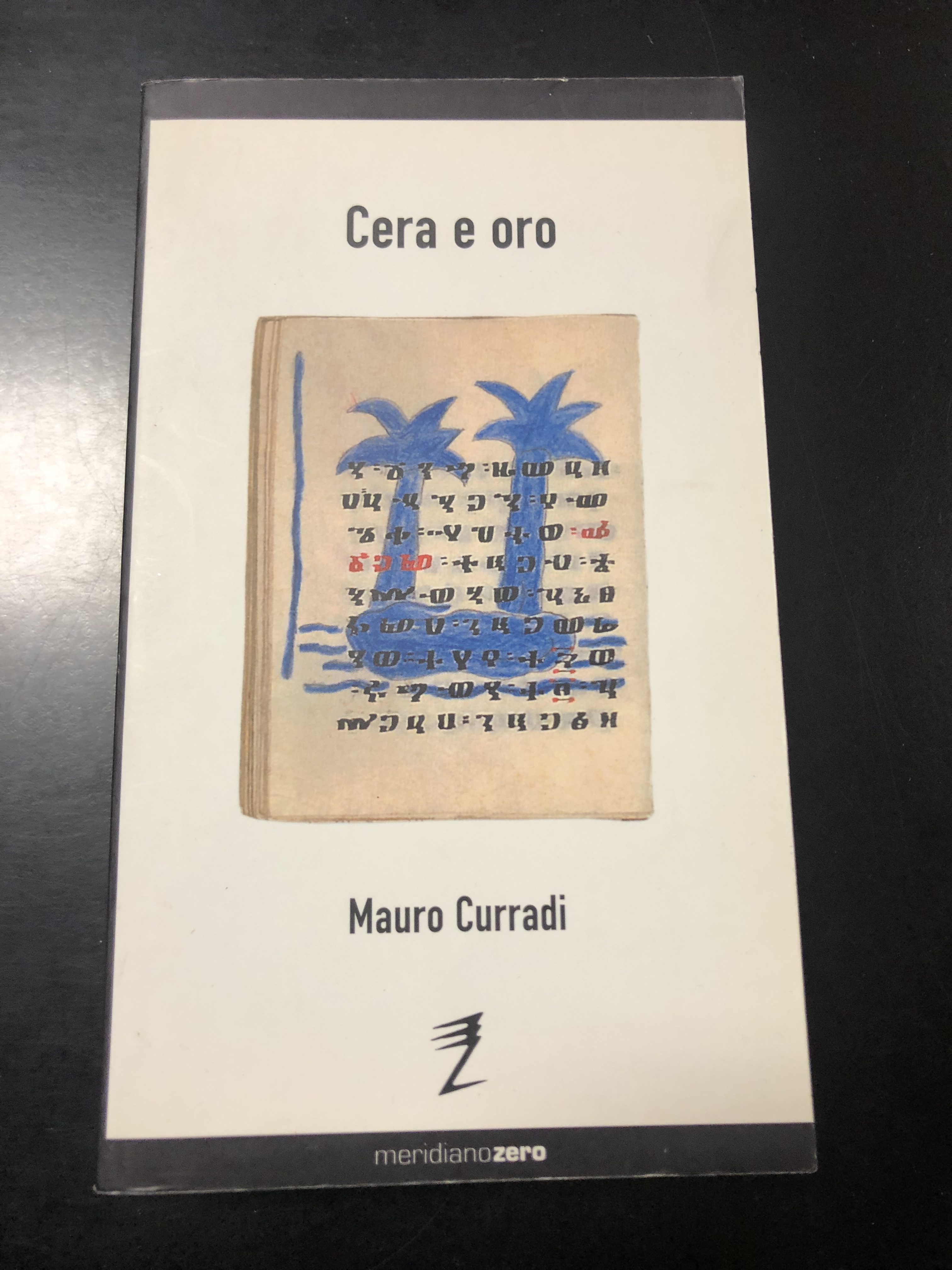 Curradi Mauro. Cera e oro. Meridiano zero 2002.