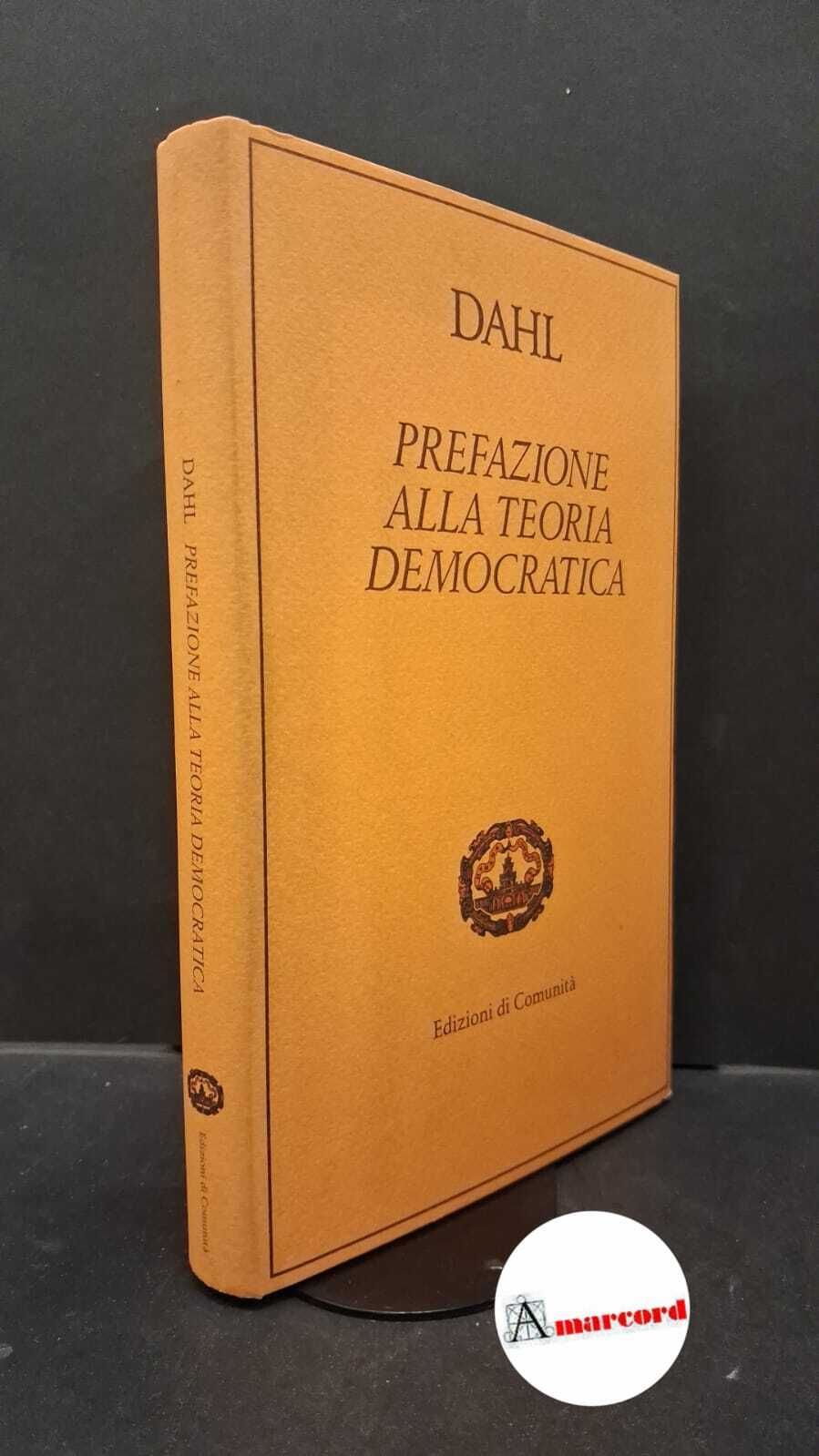 Dahl, Robert A.. , and Martinelli, Alberto. Prefazione alla teoria …
