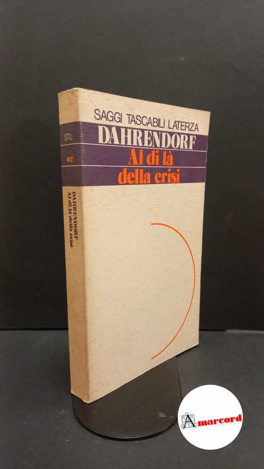 Dahrendorf, Ralf. Al di là della crisi Roma Laterza, 1984