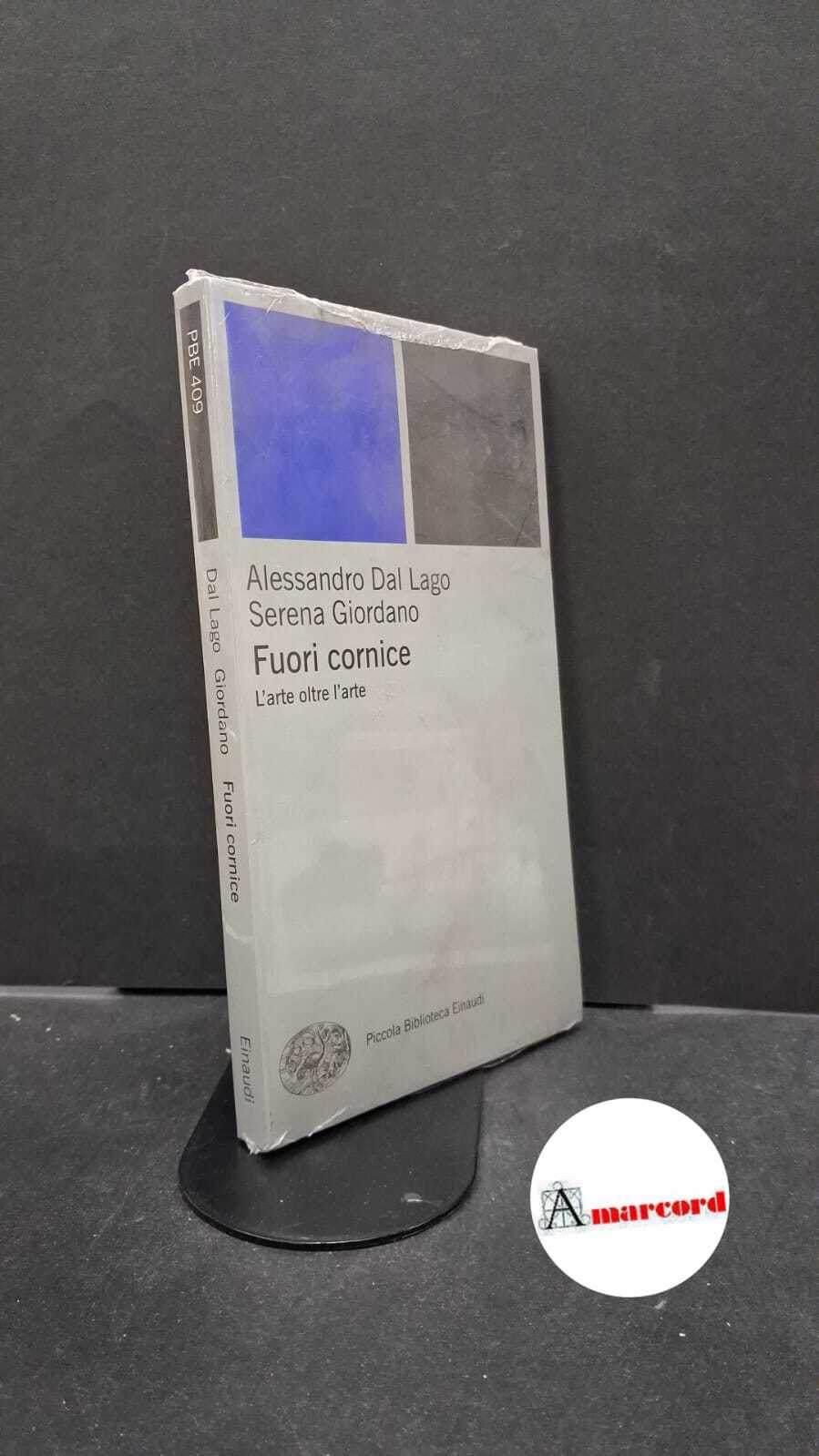 Dal Lago, Alessandro. , and Giordano, Serena. Fuori cornice : …