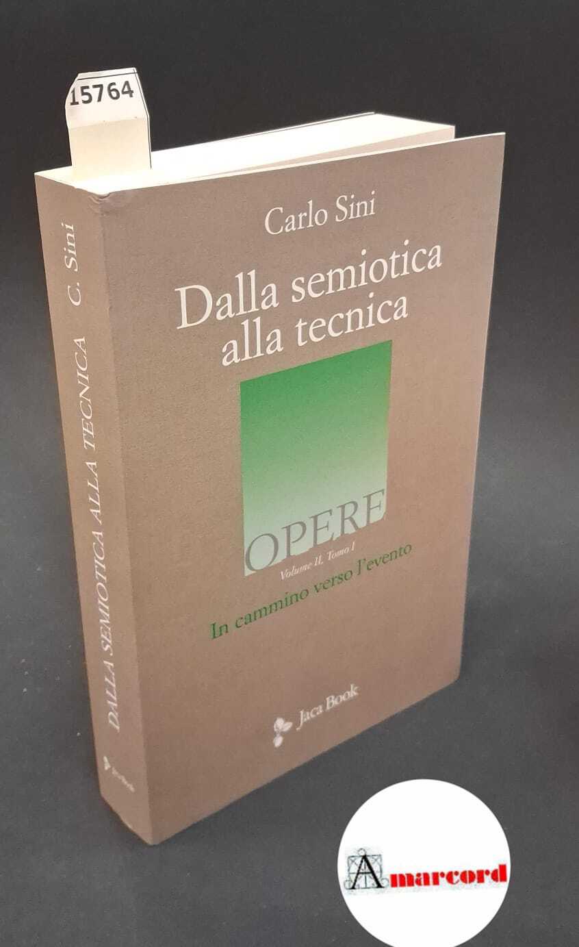 Dalla semiotica alla tecnica. In cammino verso l'evento. Volume II, …