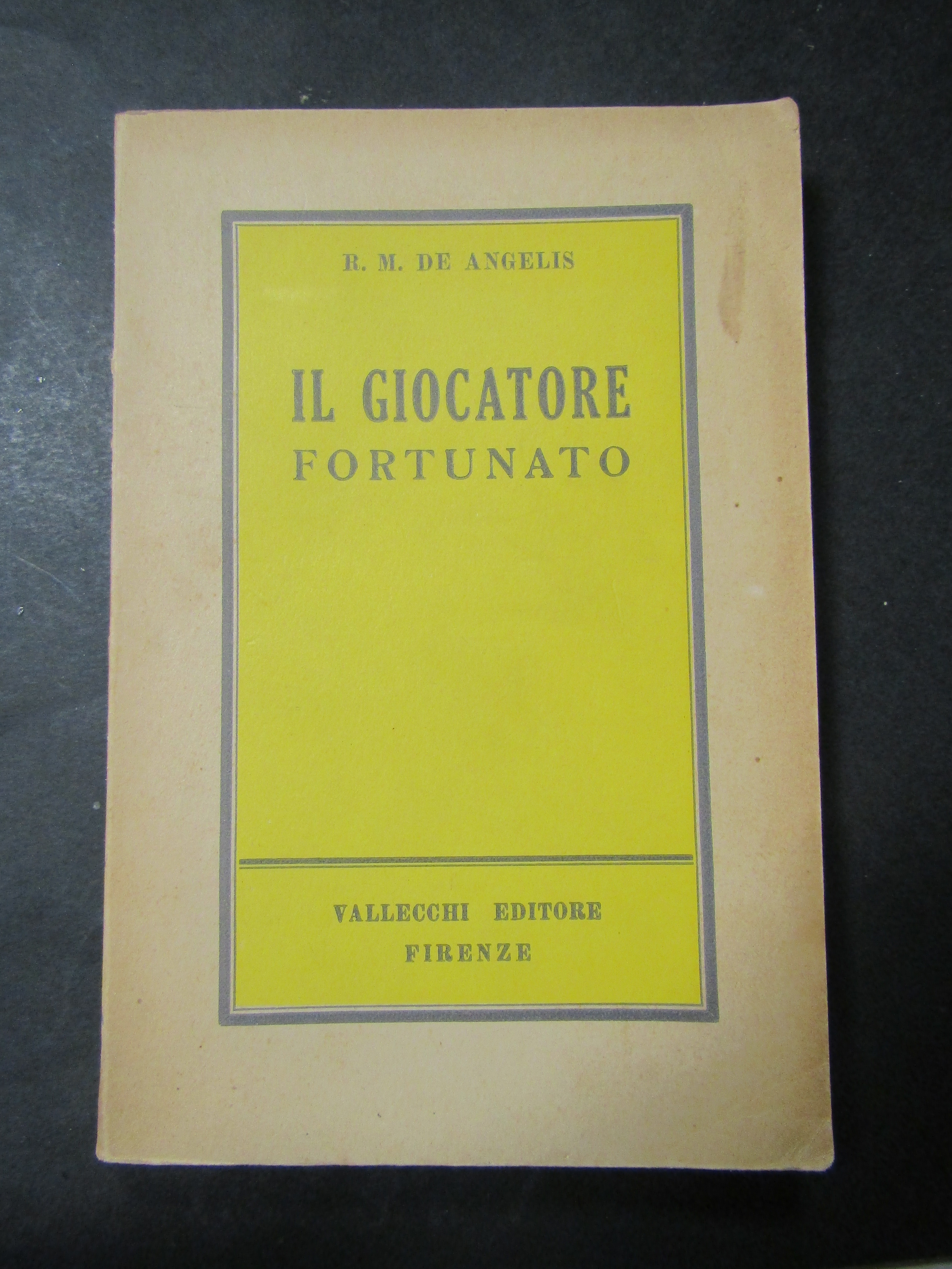 De Angelis R.M. Il giocatore fortunato. Vallecchi. 1953