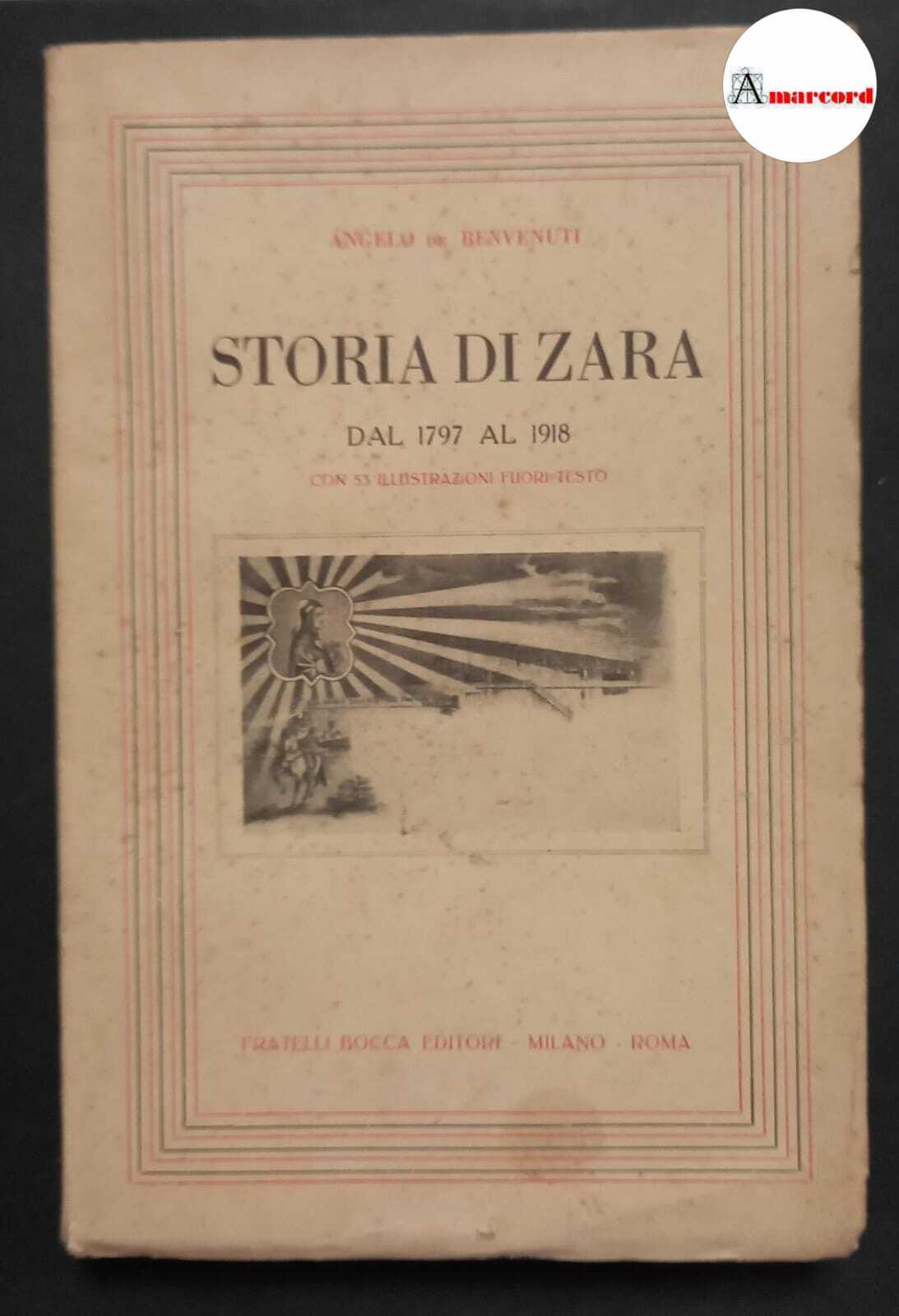 De Benvenuti Angelo, Storia di Zara dal 1797 al 1918, …