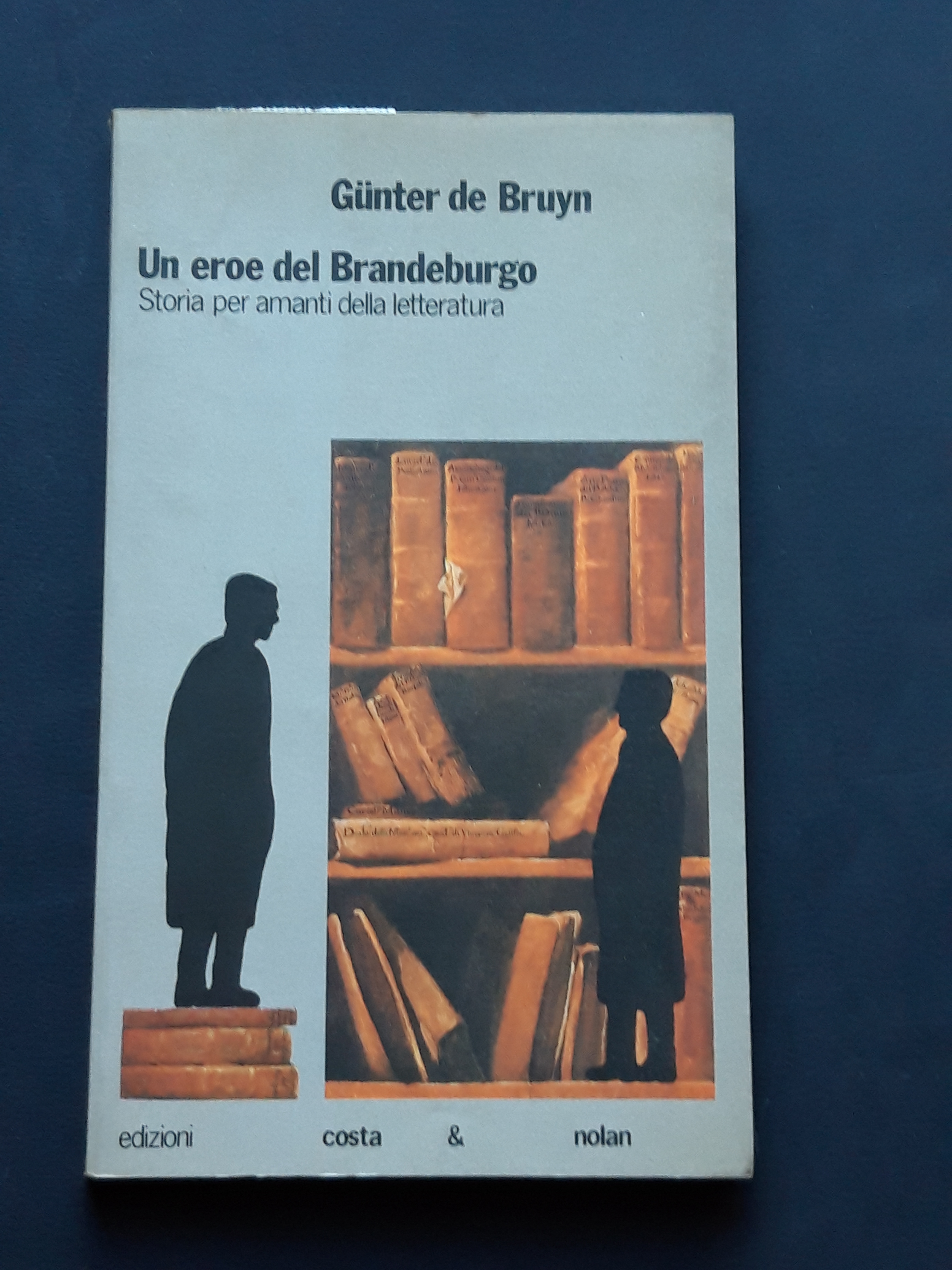 de Bruyn Gunter, Un eroe del Brandeburgo, Edizioni Costa &amp; …