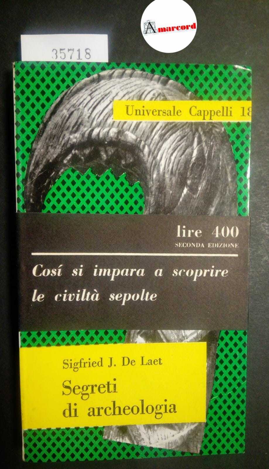De Laet Sigfried J., Segreti di archeologia, Cappelli, 1962