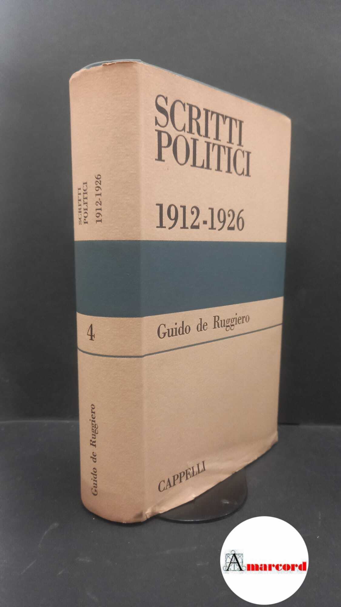 De Ruggiero, Guido. , and De Felice, Renzo. Scritti politici, …