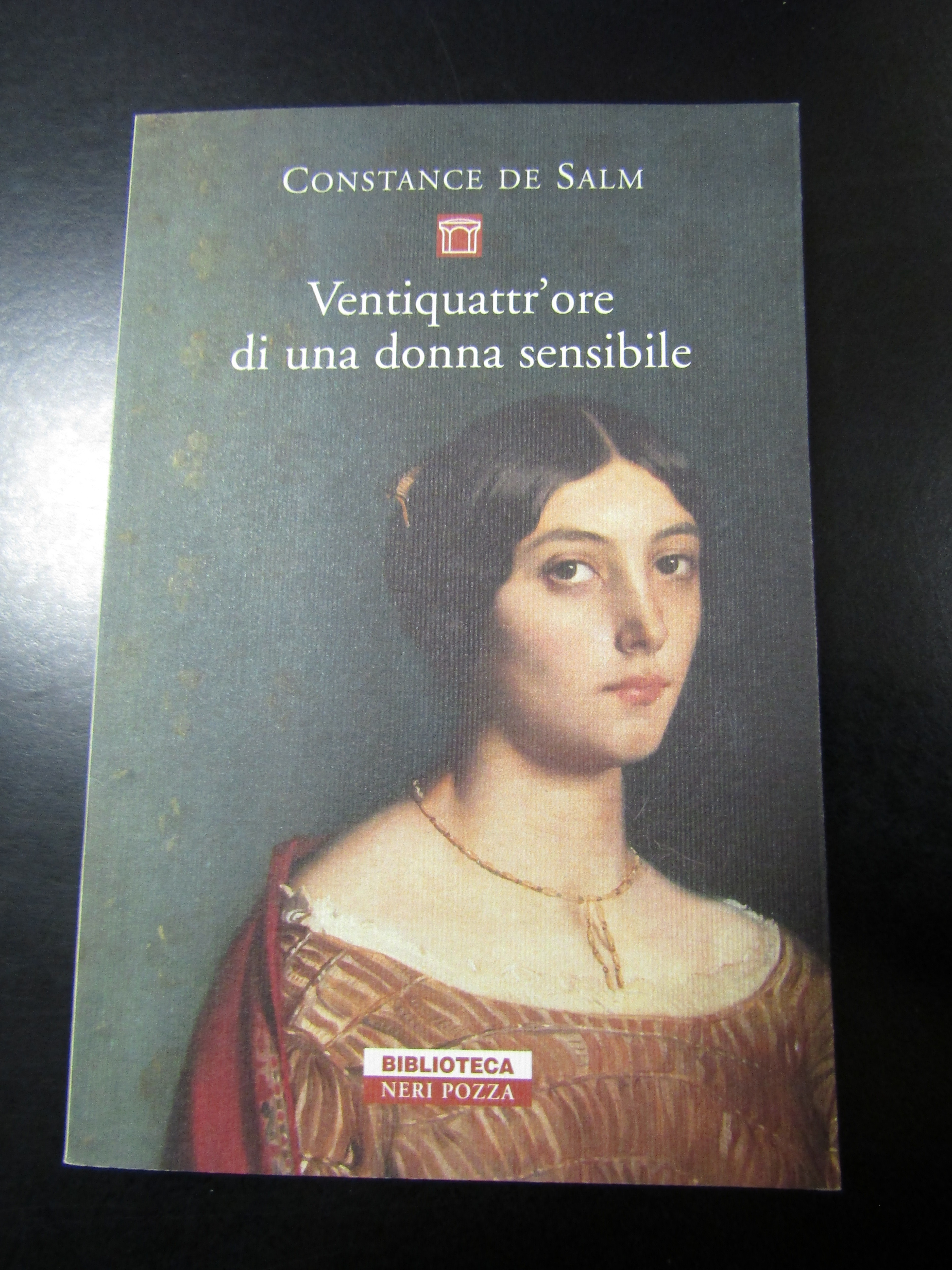 de Salm Constance. Ventiquattr'ore di una donna sensibile. Neri Pozza …