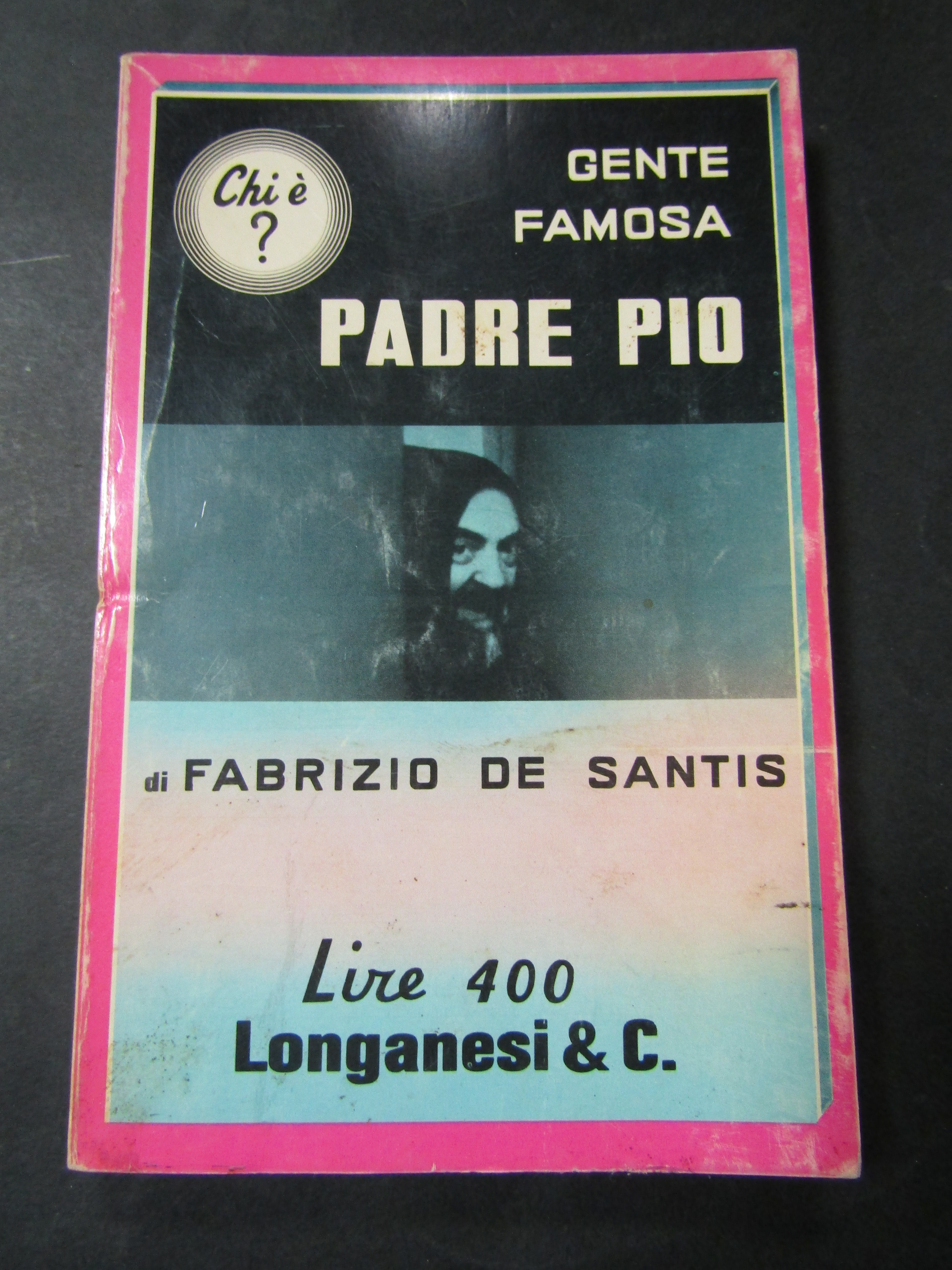 De Santis Fabrizio. Padre Pio. Longanesi &amp; C. 1966