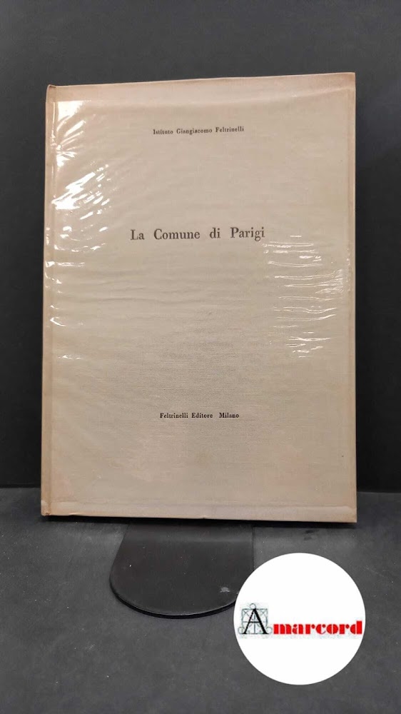 Del Bo, Giuseppe. , and Istituto Giangiacomo Feltrinelli. La Comune …