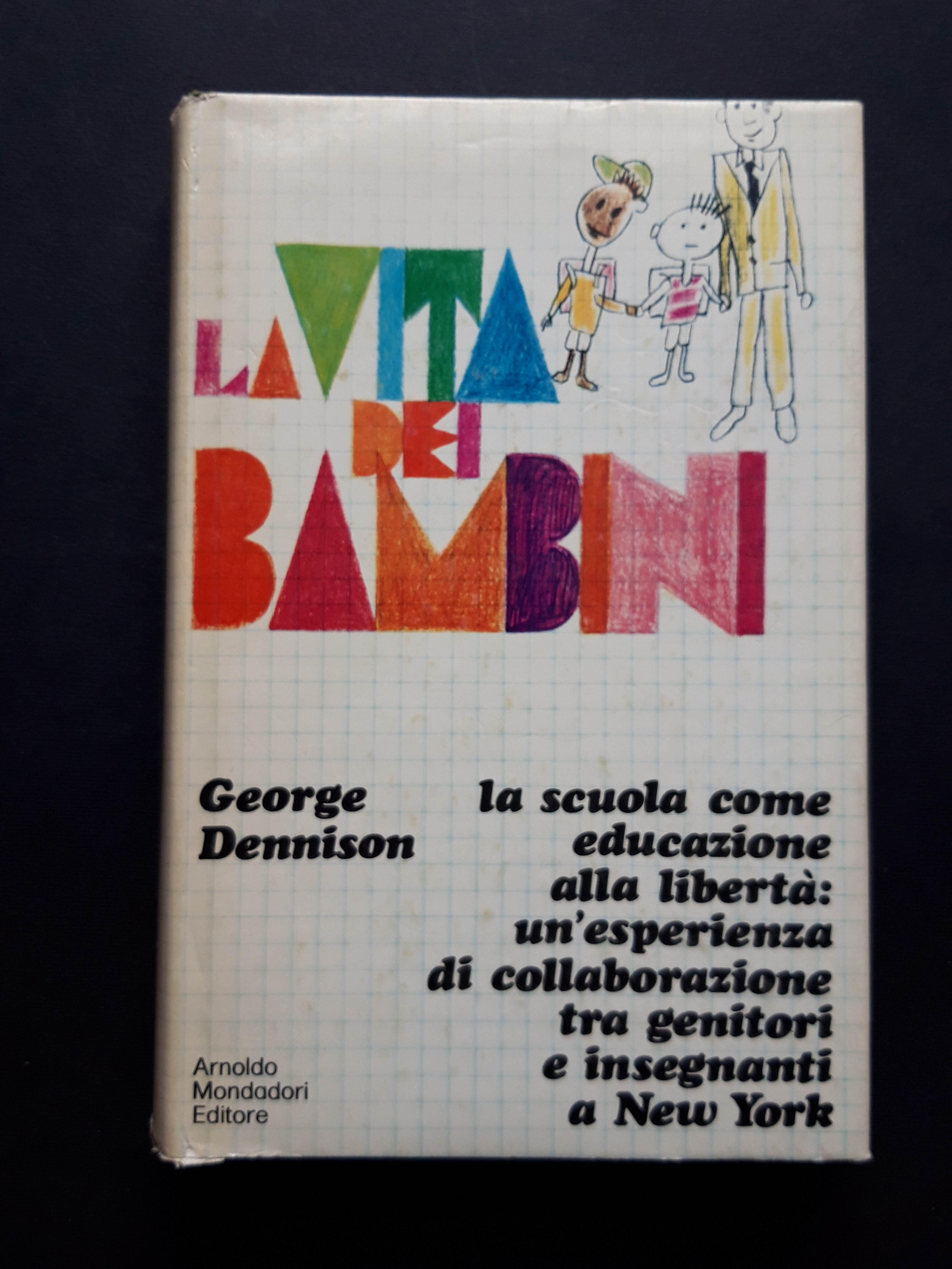 Dennison George. La vita dei bambini. Mondadori. 1971-I
