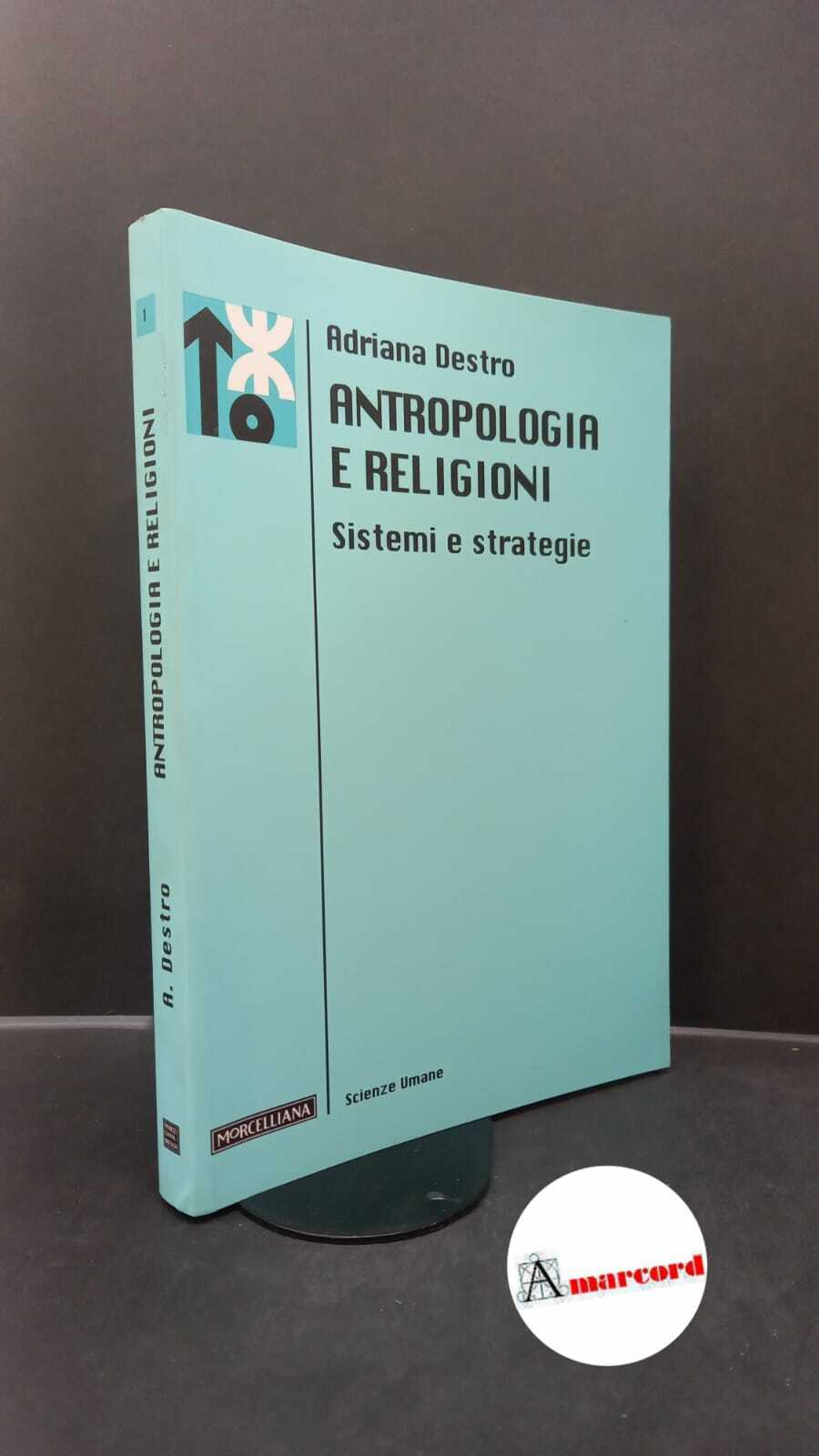 Destro, Adriana. Antropologia e religioni : sistemi e strategie. Brescia …