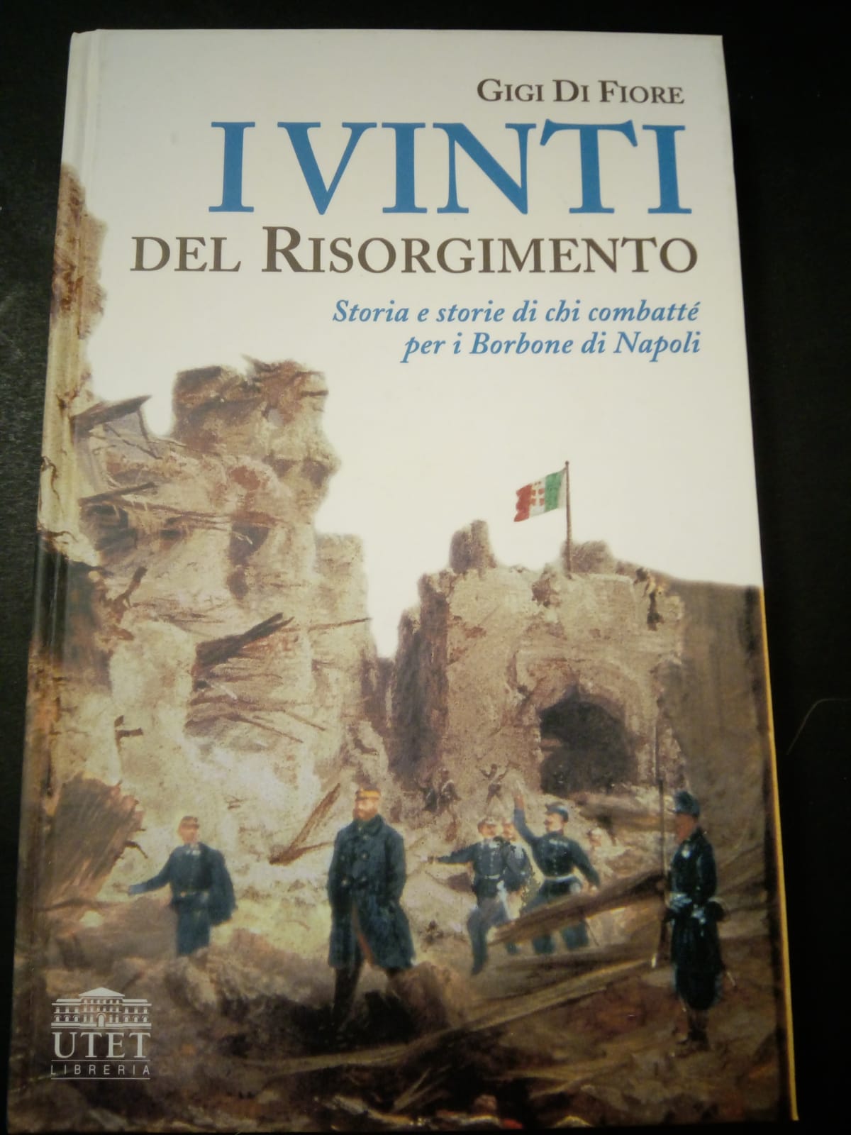 Di Fiore Gigi. I vinti del Risorgimento. UTET. 2004