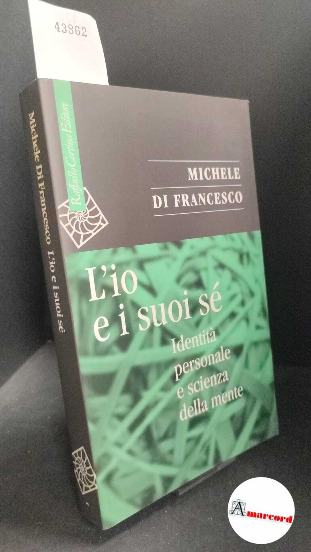 Di Francesco, Michele. L'io e i suoi sé : identità …