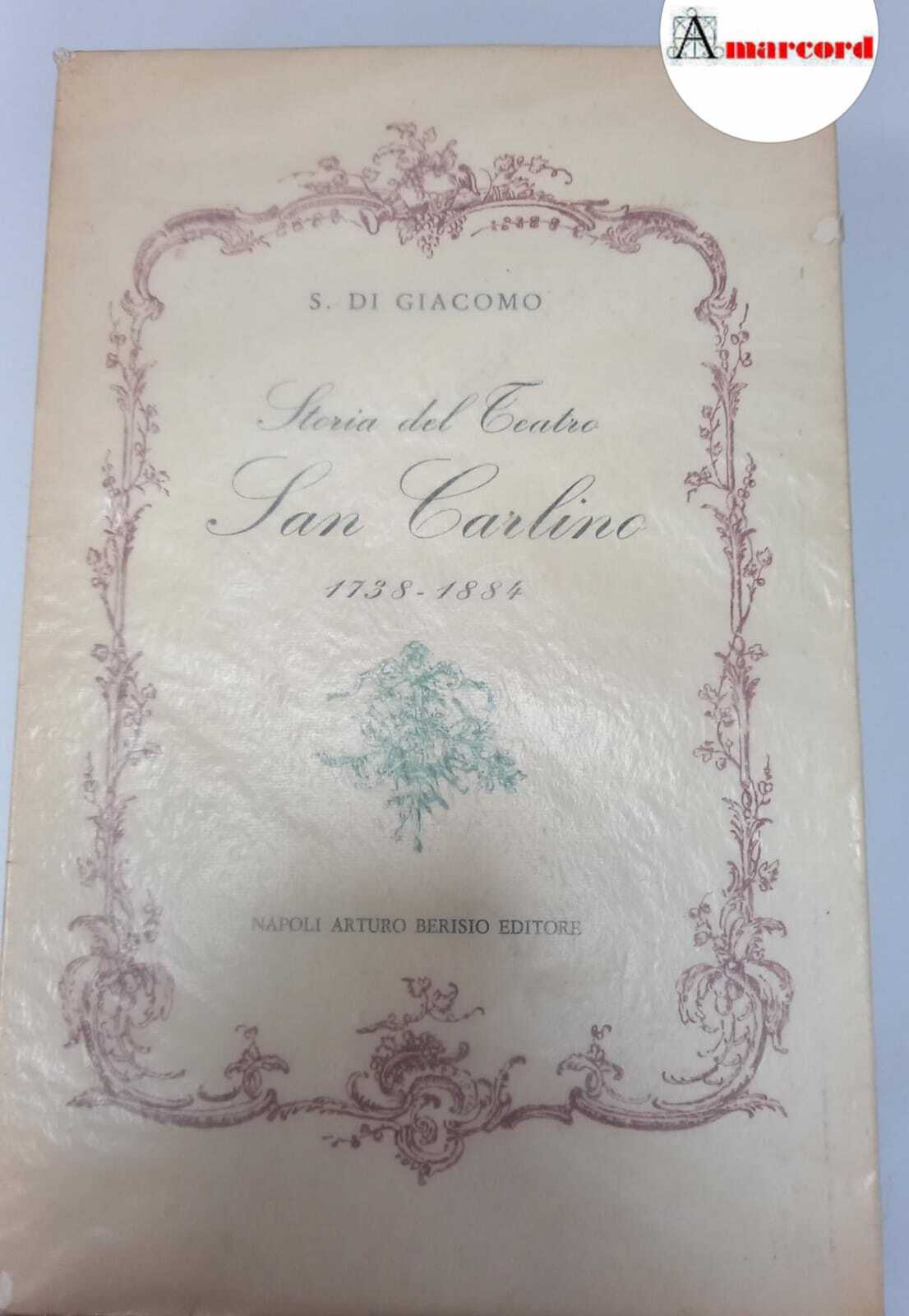 Di Giacomo Salvatore, Storia del teatro San Carlino, Berisio editore, …
