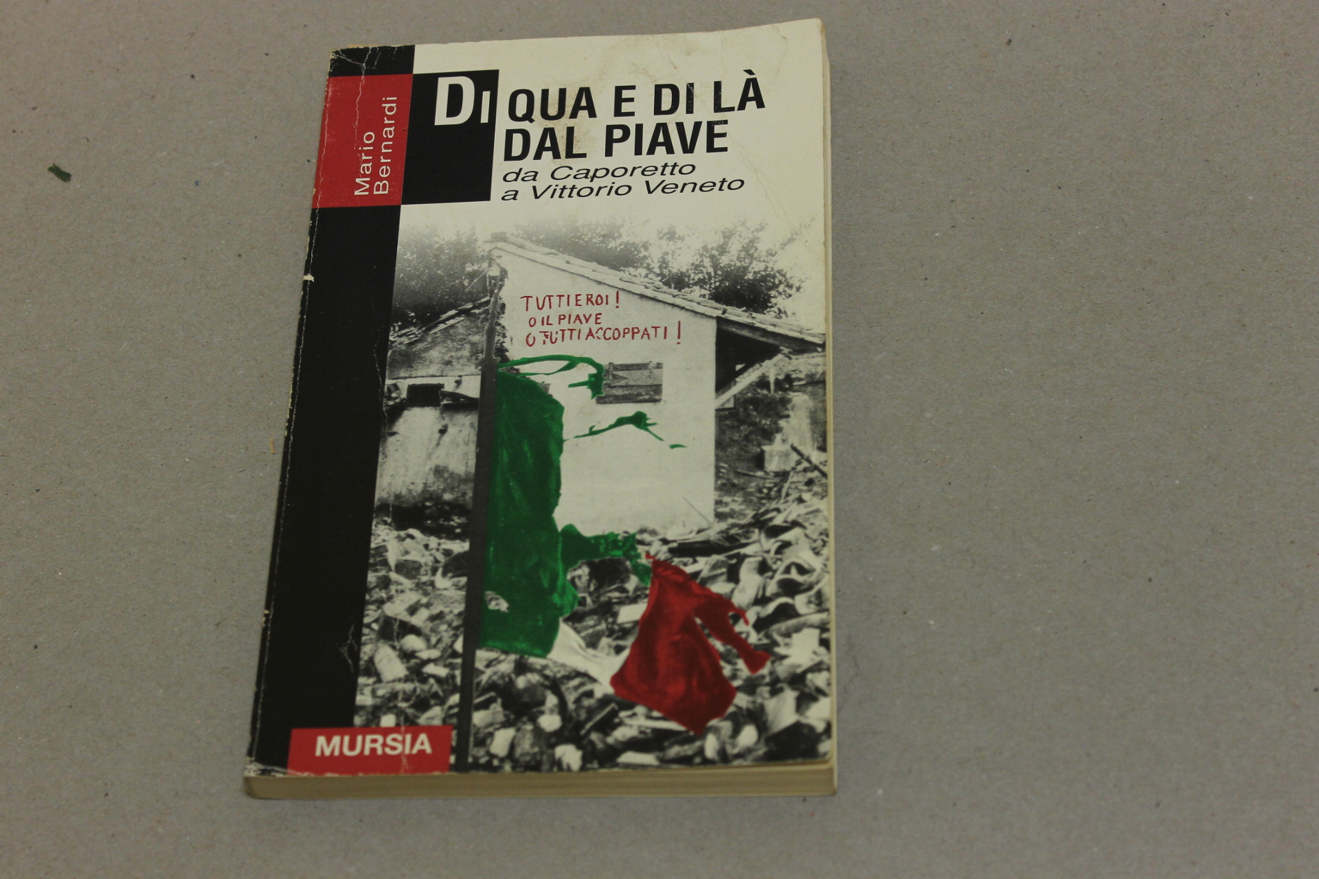 Di qua e di là del Piave - Da Caporetto …