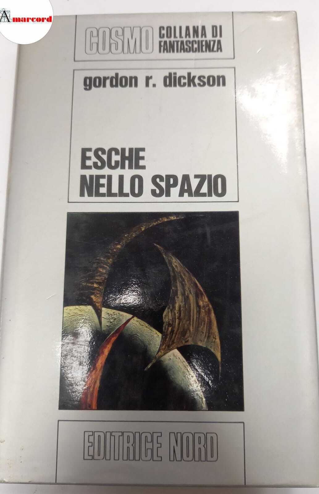 Dickson Gordon, Esche nello spazio, Editrice Nord, s.d.