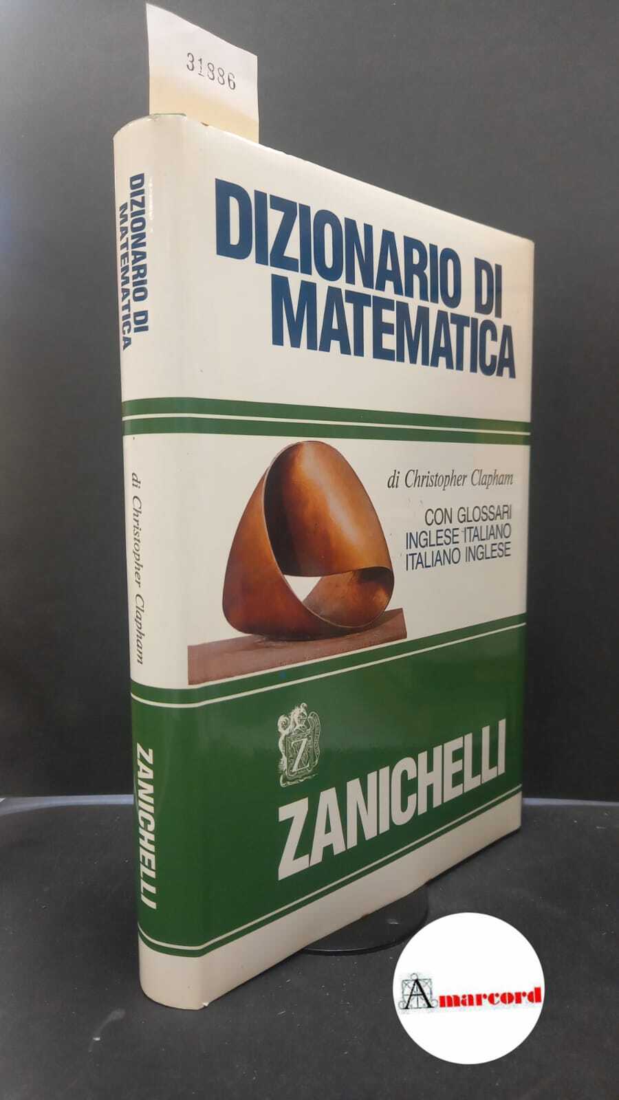 Dizionario di matematica : con glossari inglese italiano, italiano inglese. …