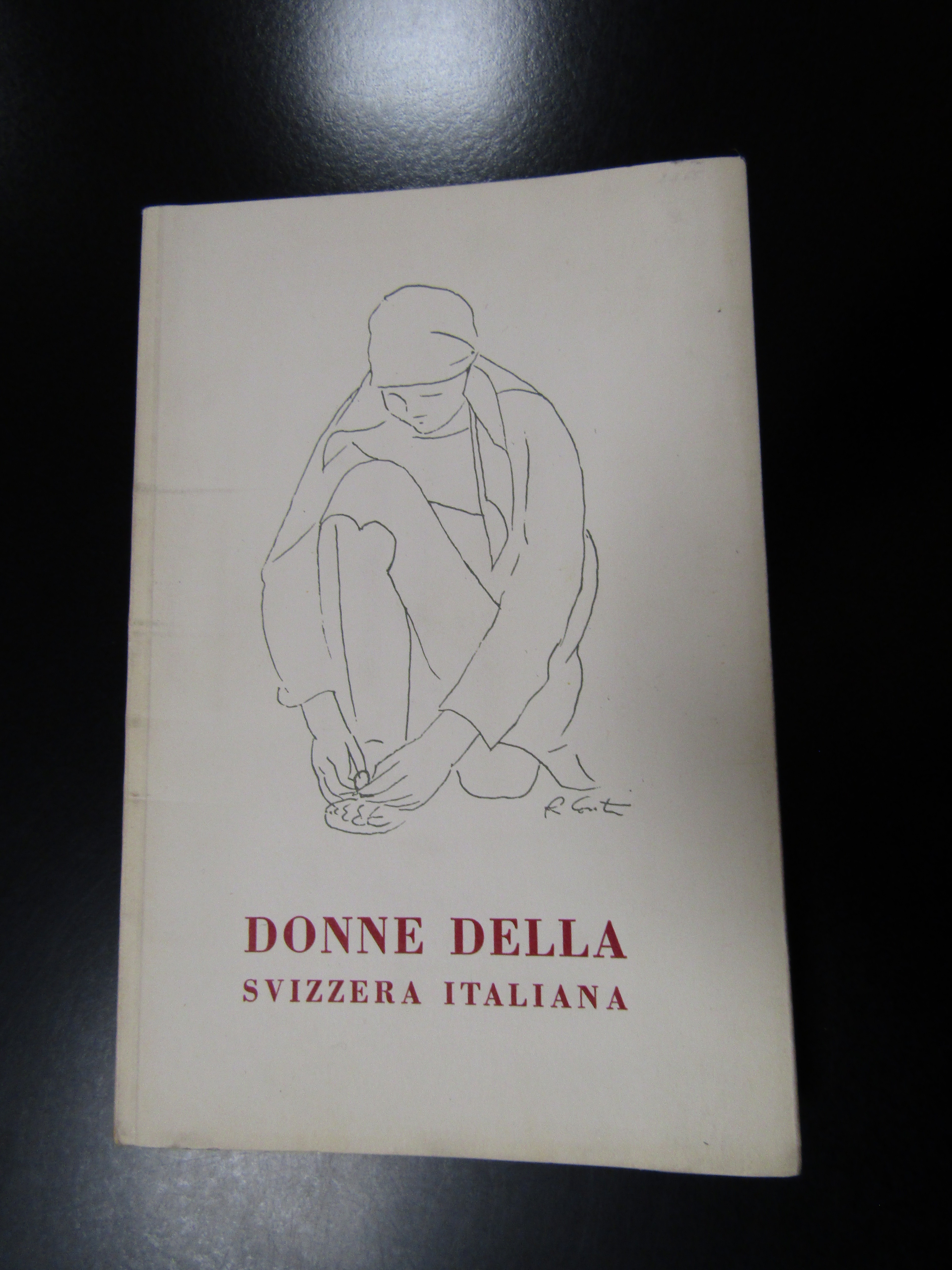 Donne della Svizzera italiana. S.A. Grassi &amp; Co 1958.