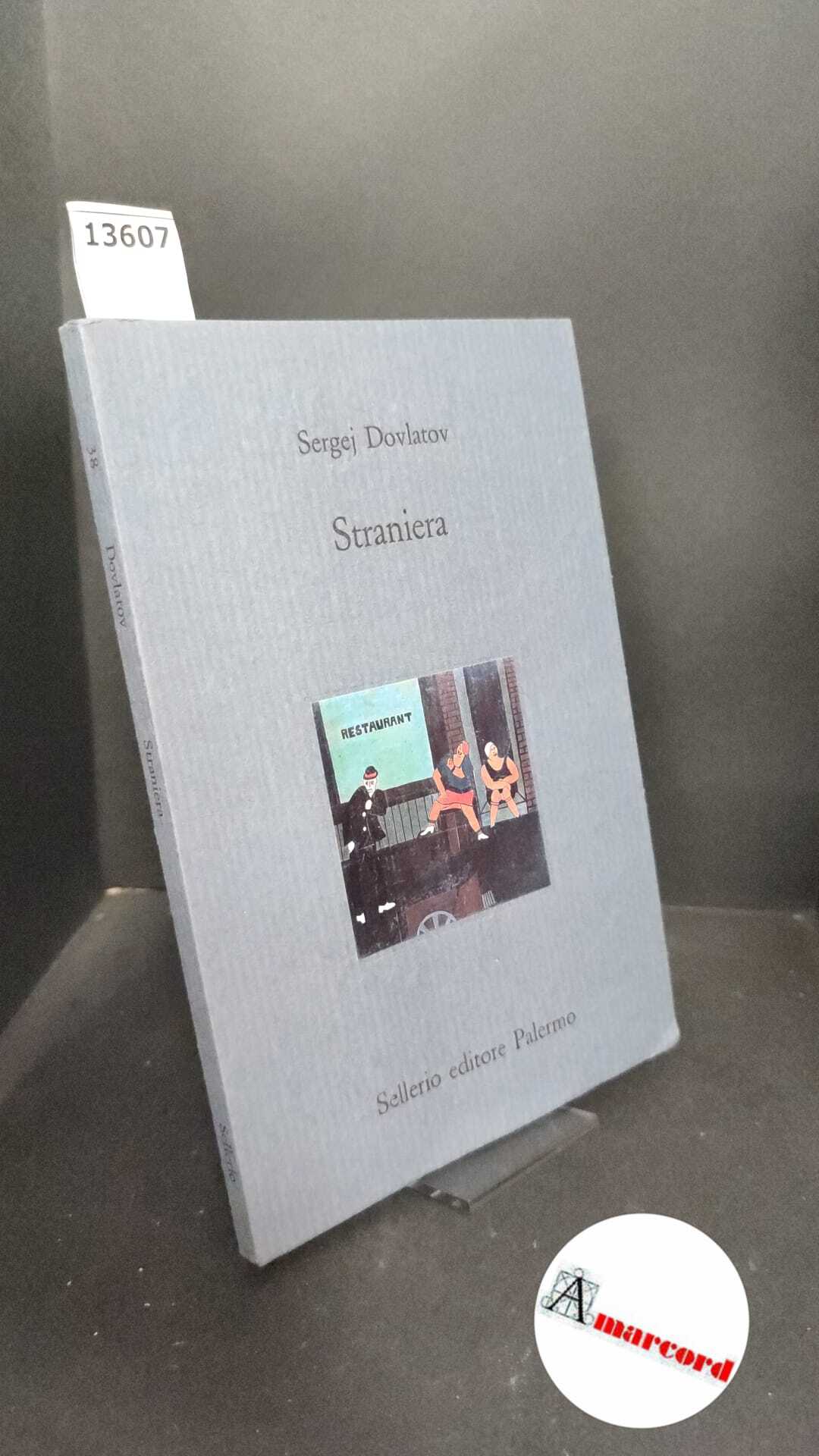 Dovlatov, Sergej Donatovič. , and Salmon, Laura. Straniera Palermo Sellerio, …