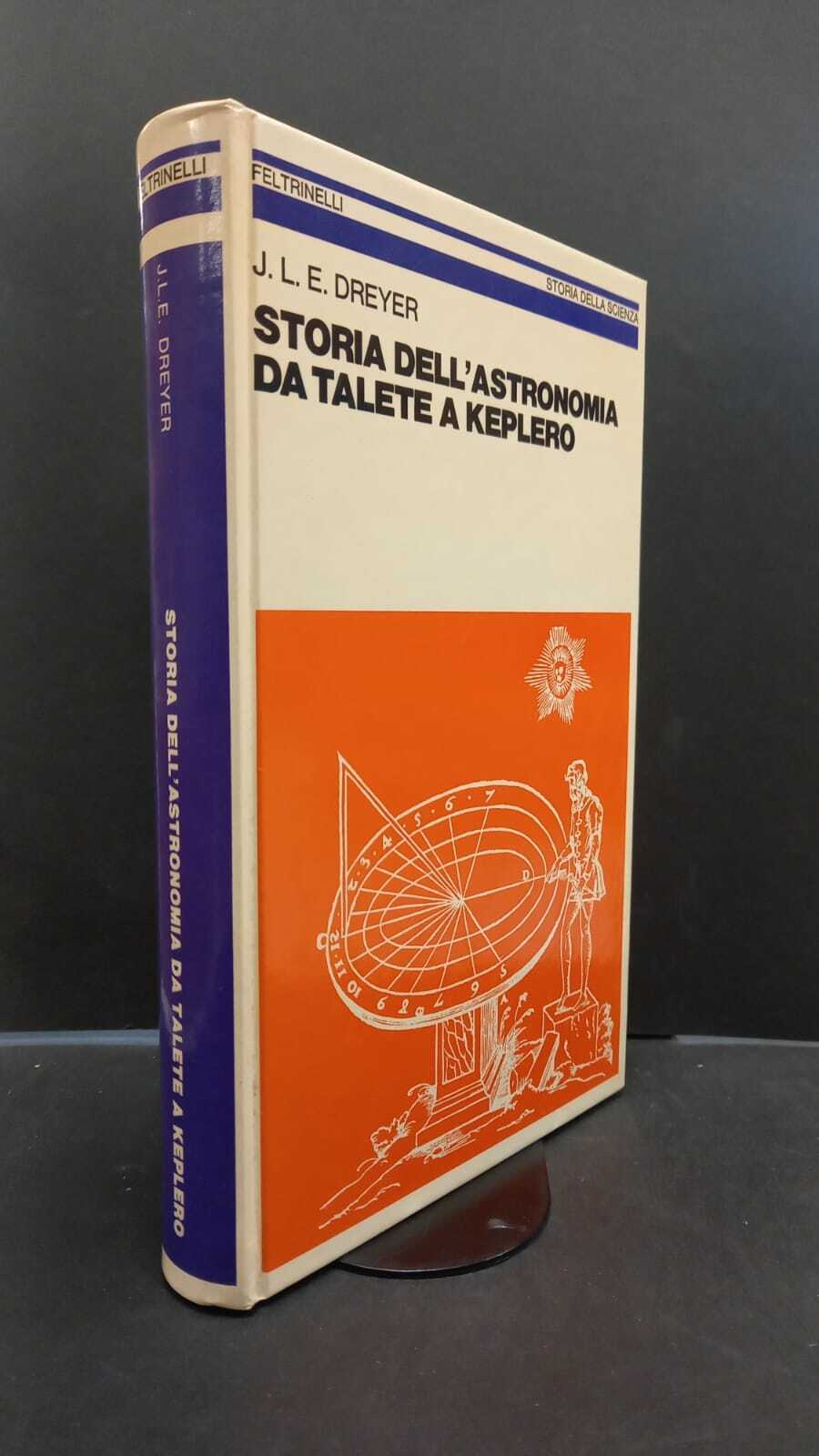 Dreyer, John Louis Emil. , and Stahl, William Harris. Storia …