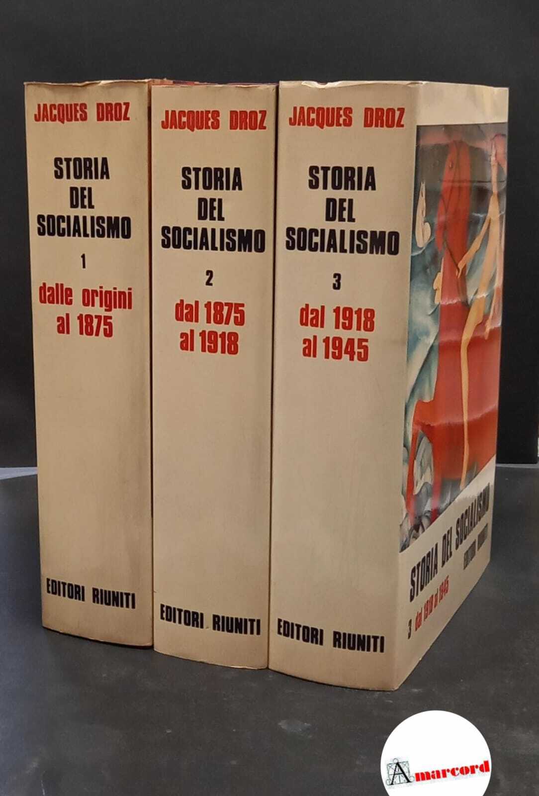 Droz, Jacques. Storia del socialismo 3 voll. Roma Editori riuniti, …