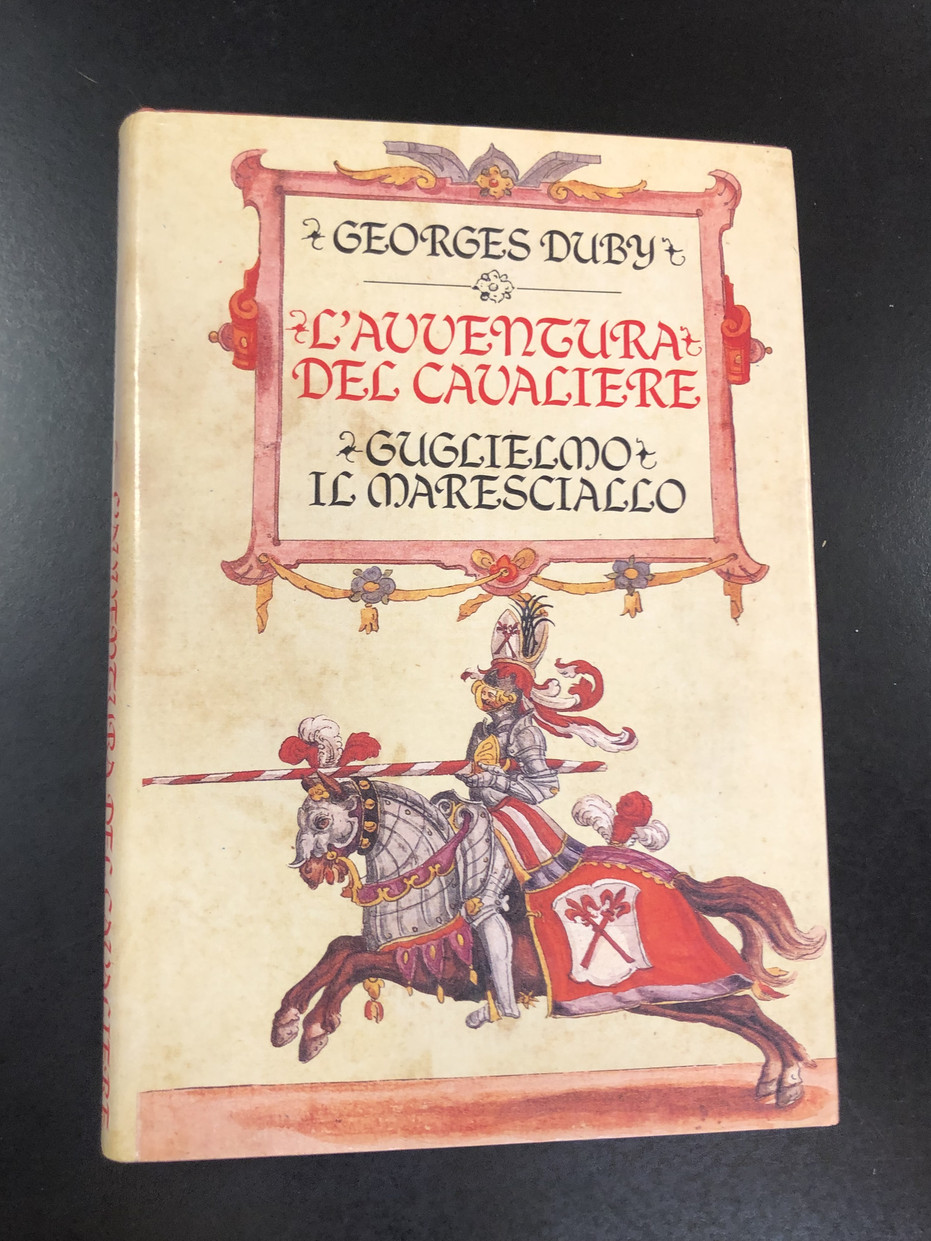 Duby Georges. L'avventura del cavaliere. Guglielmo il Maresciallo. Edizione CDE …