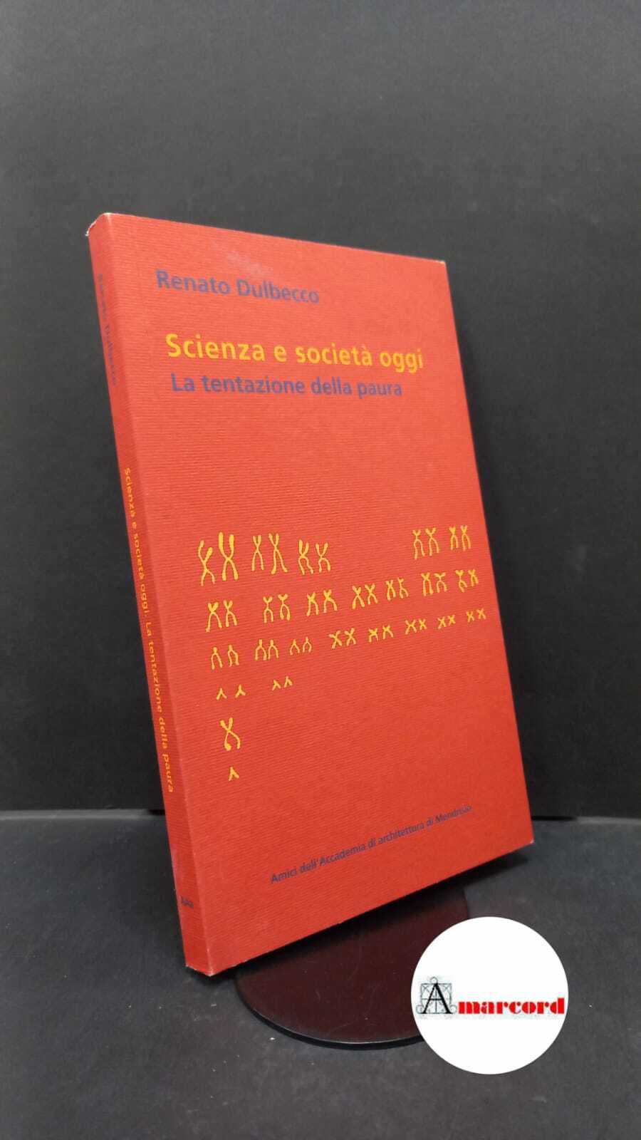 Dulbecco, Renato. , and Minazzi, Fabio. , Noseda, Lorenza. Scienza …