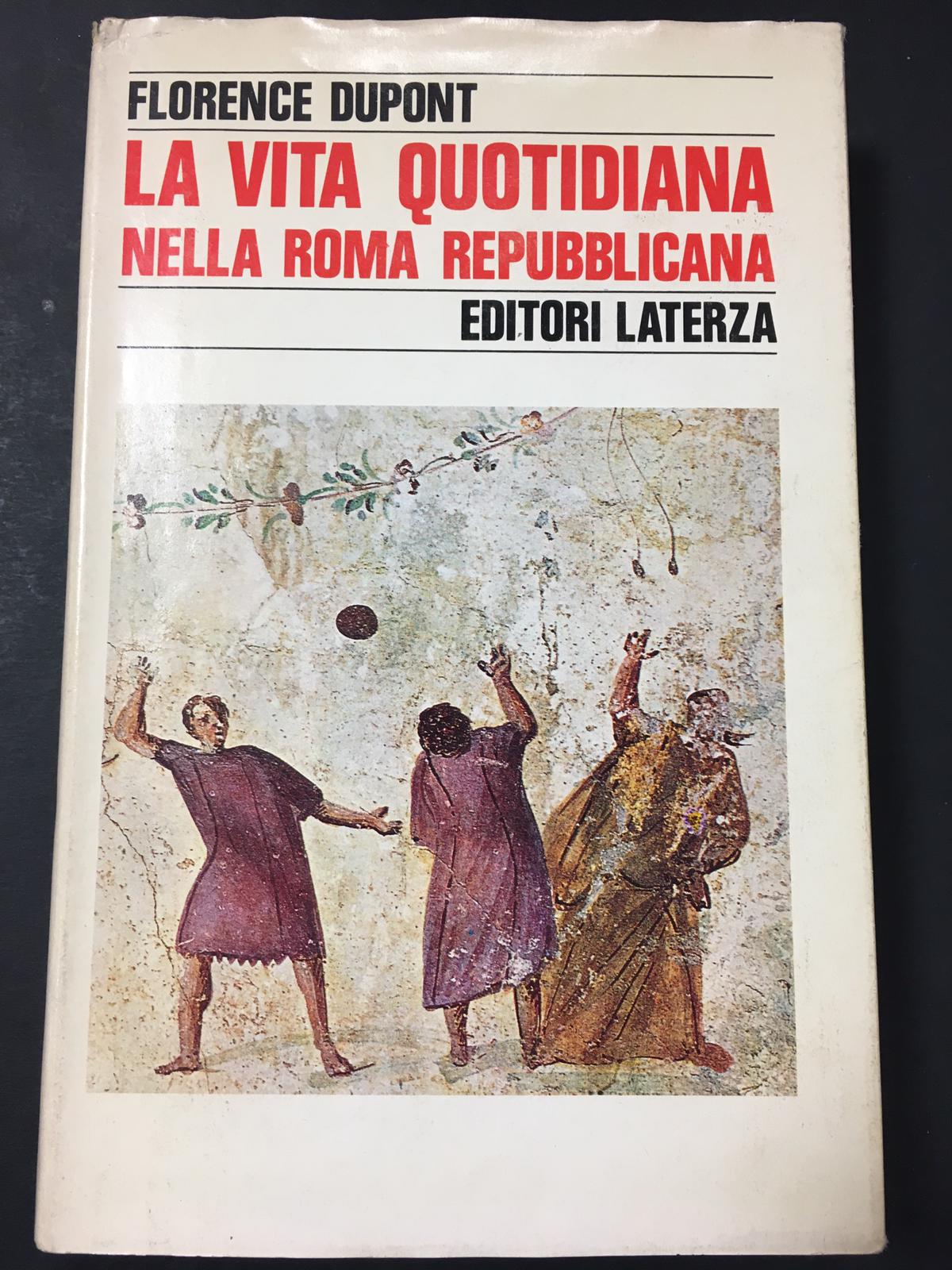 Dupont Florence. La vita quotidiana nella Roma Repubblicana. Laterza. 1990