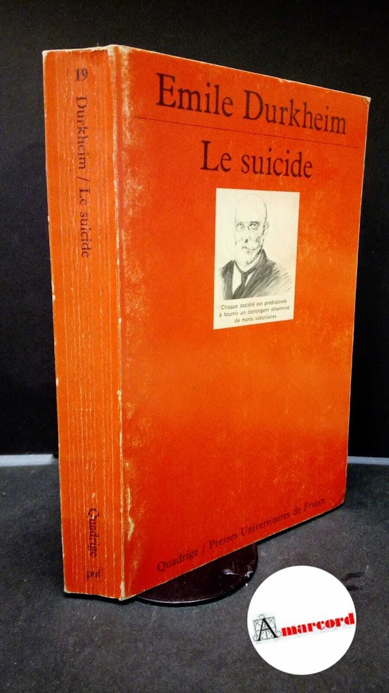 Durkheim, Émile. Le suicide : etude de sociologie. Paris Quadrige …