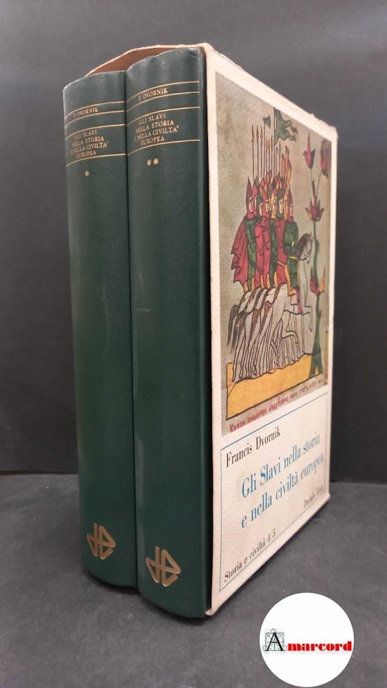 Dvornik, František. �Gli �slavi nella storia e nella civilta europea …