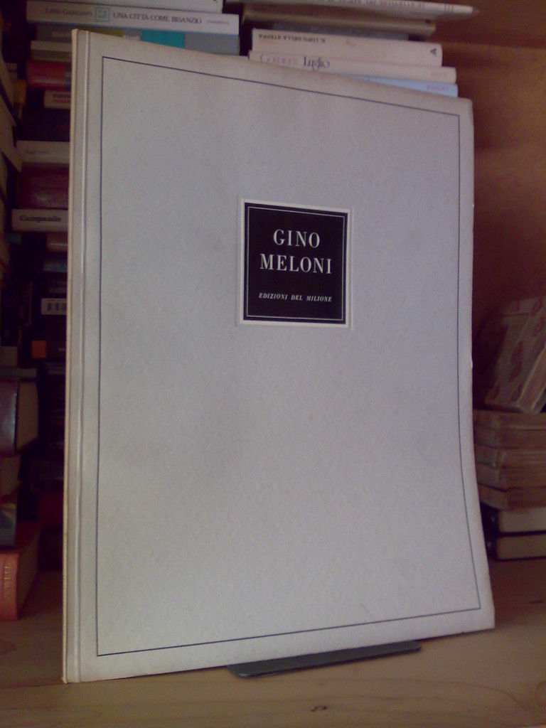 ed. Il Milione - GINO MELONI di Guido Ballo � …
