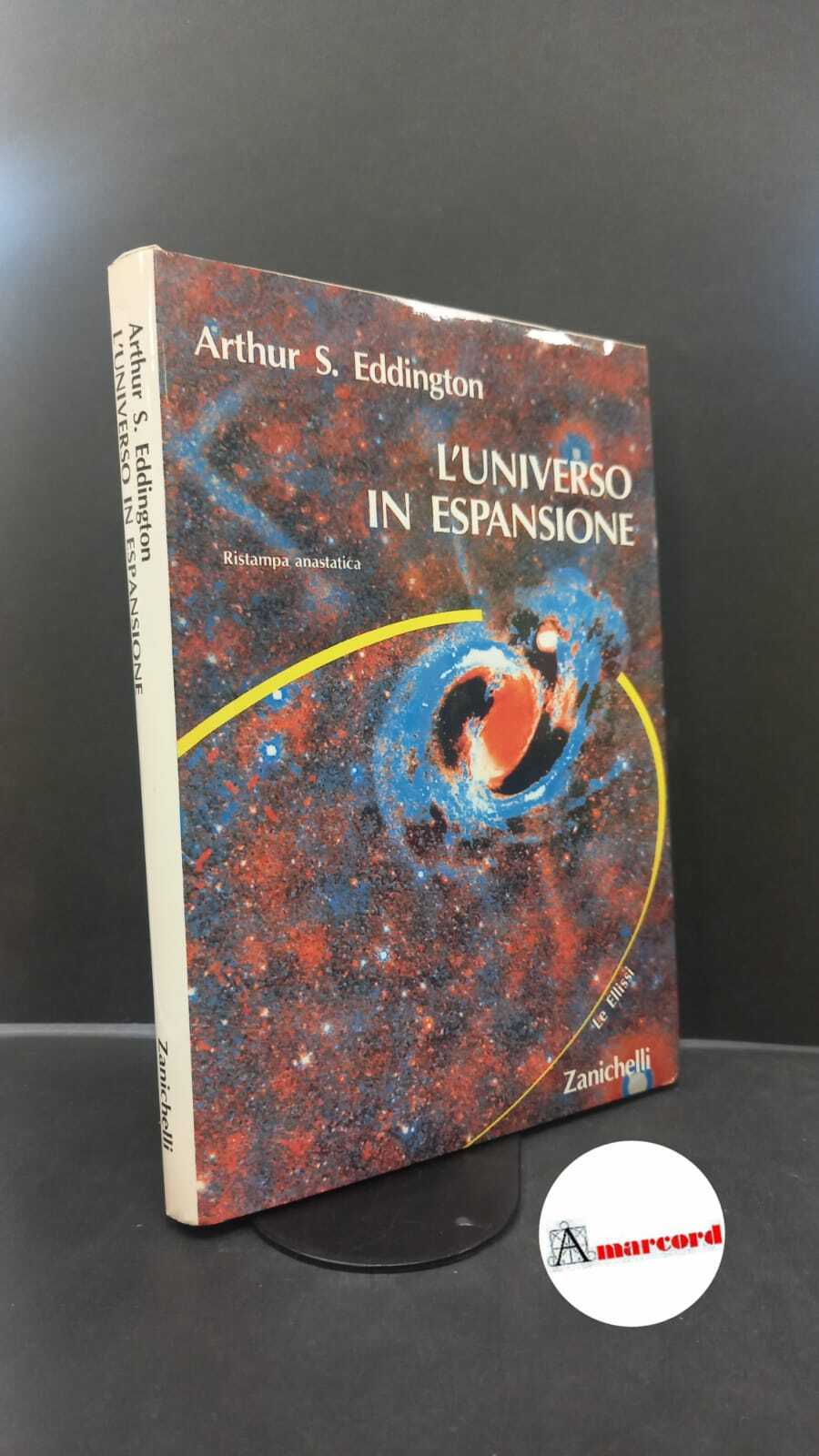 Eddington, Arthur Stanley. , and De Santillana, Giorgio. �L'�universo in …