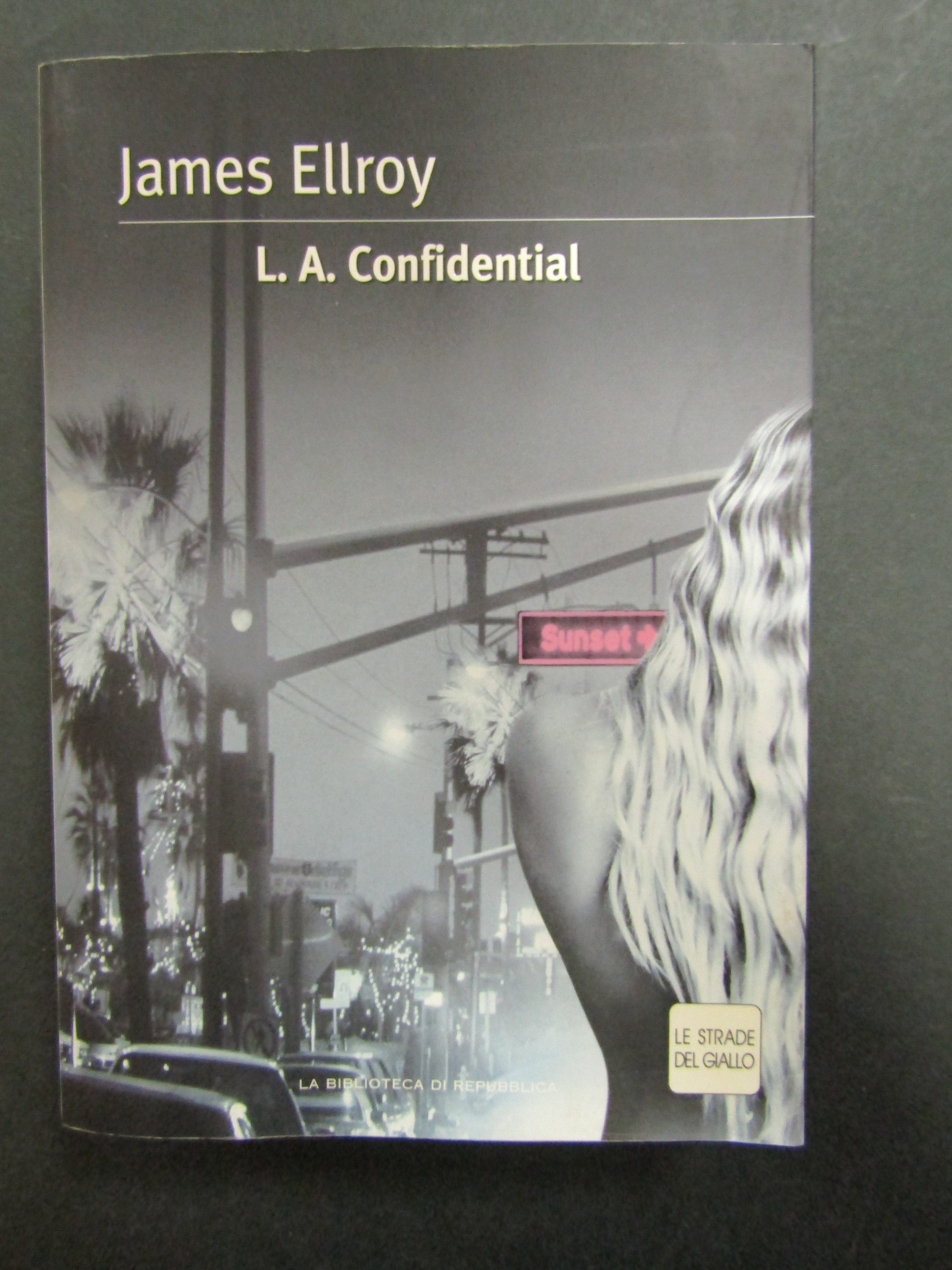 Ellroy James. L.A. Confidential. La Repubblica. 2004