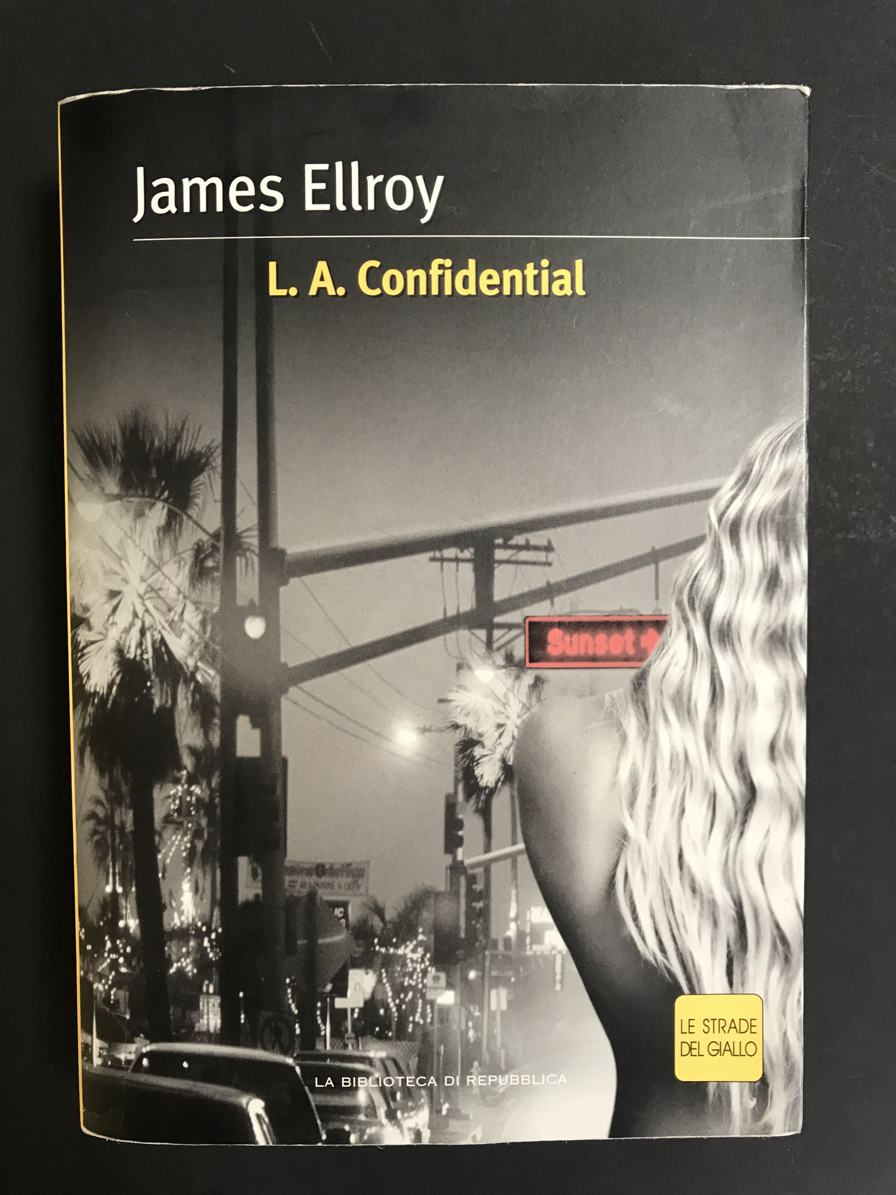 Ellroy James. L.A Confidential. Mondadori. 2004