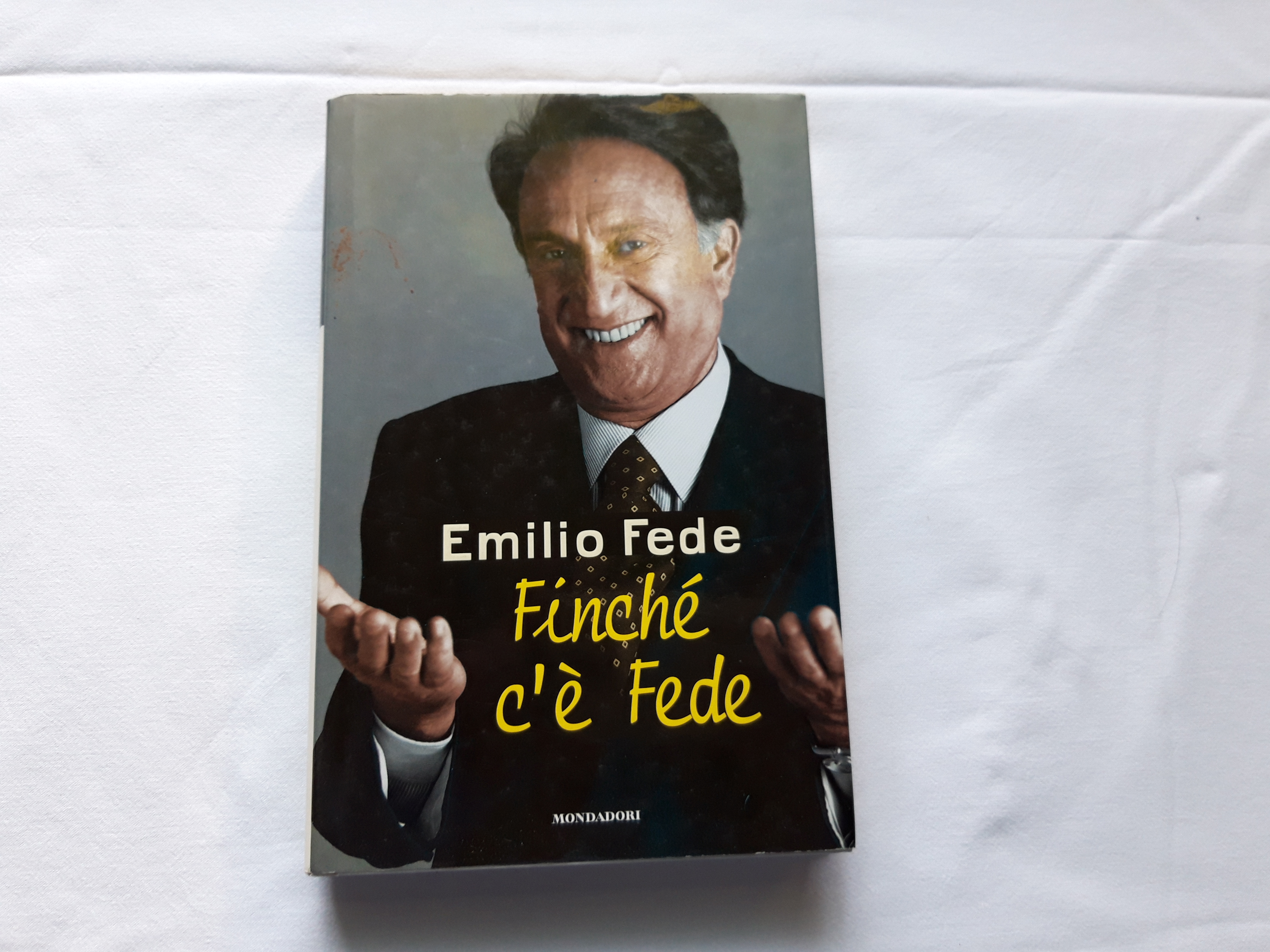Emilio Fede. Finché c'è Fede