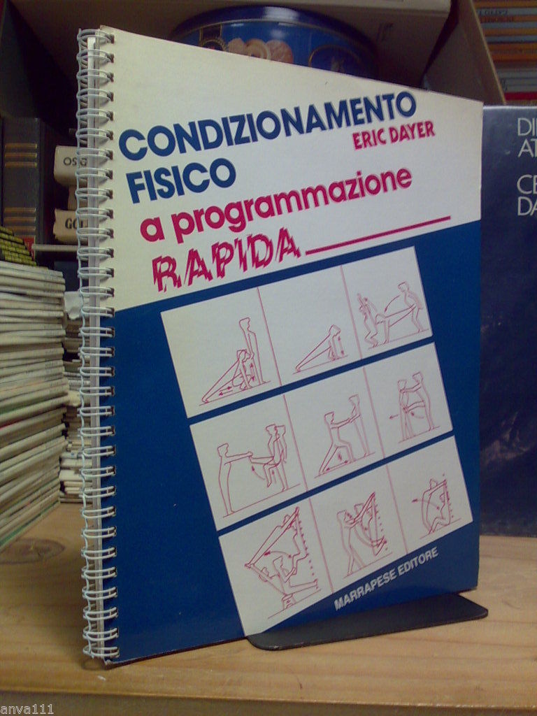 Eric Dayer - CONDIZIONAMENTO FISICO A PROGRAMMAZIONE RAPIDA - 1984