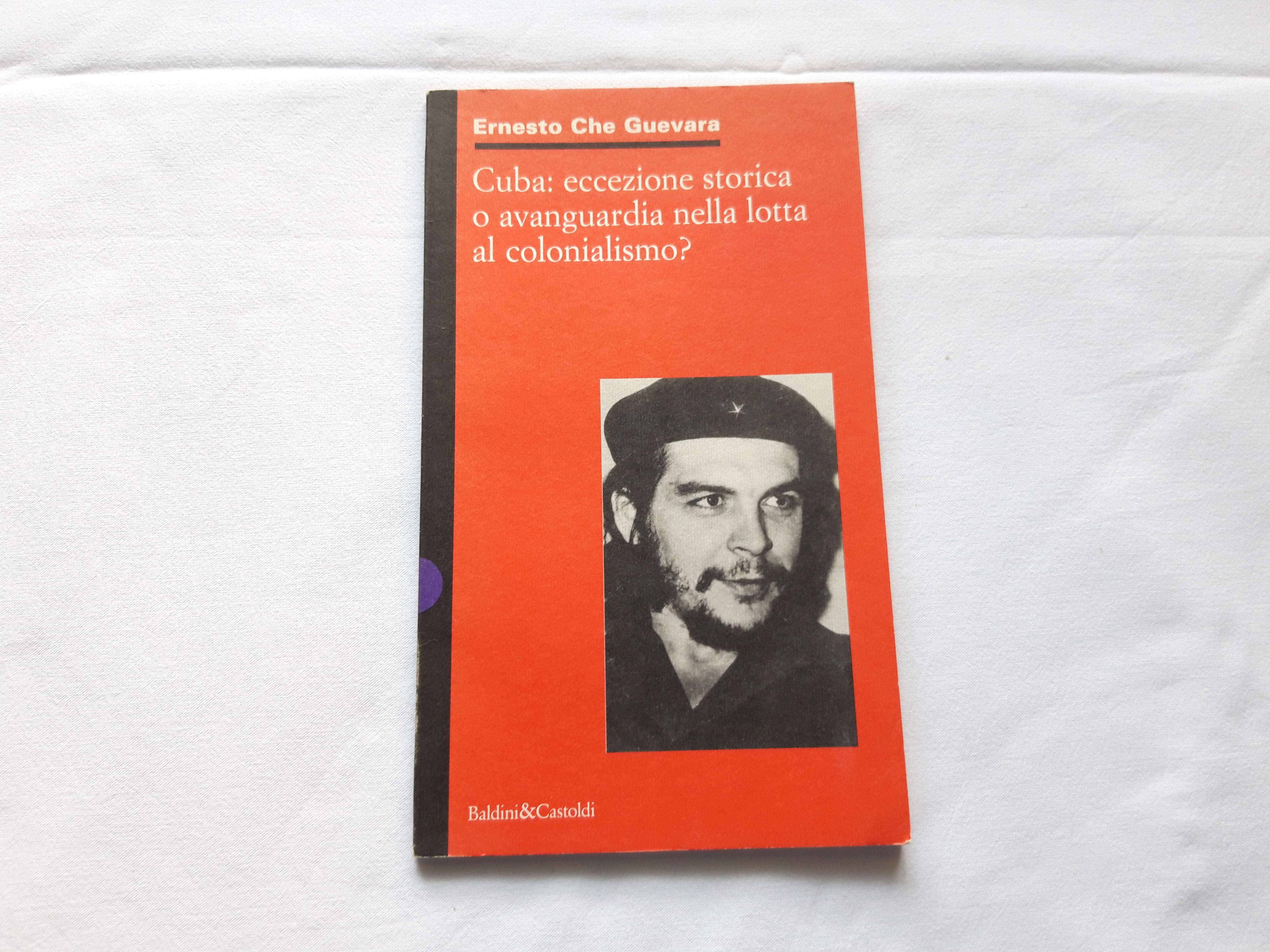 Ernesto Che Guevara. Cuba: eccezione storica o avanguardia nelle lotta …