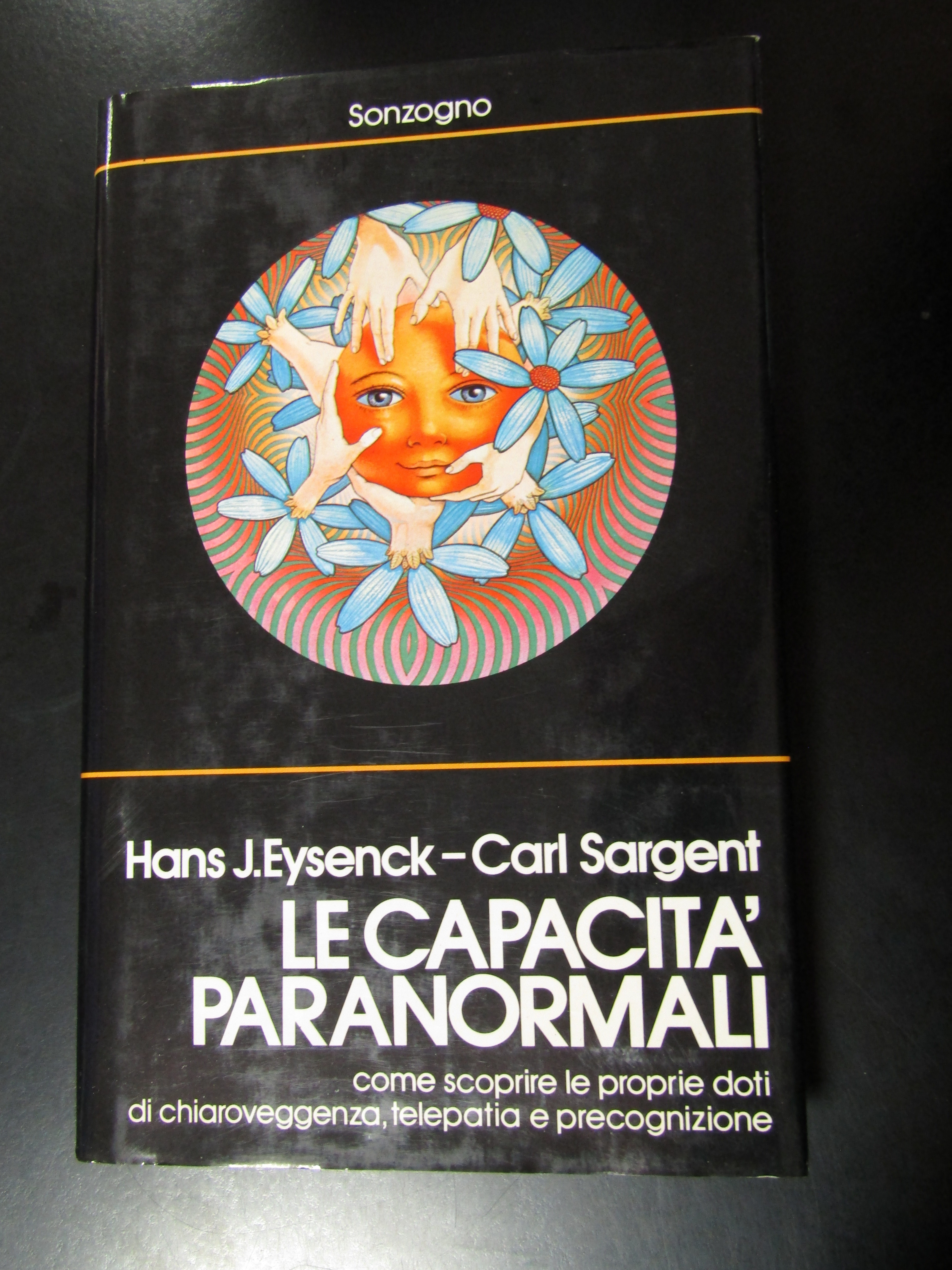 Eysencek e Sargent. Le capacità paranormali. Sonzogno 1984.
