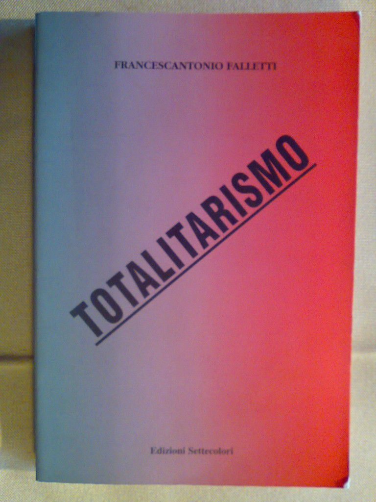 F.Falletti - TOTALITARISMO � 1999