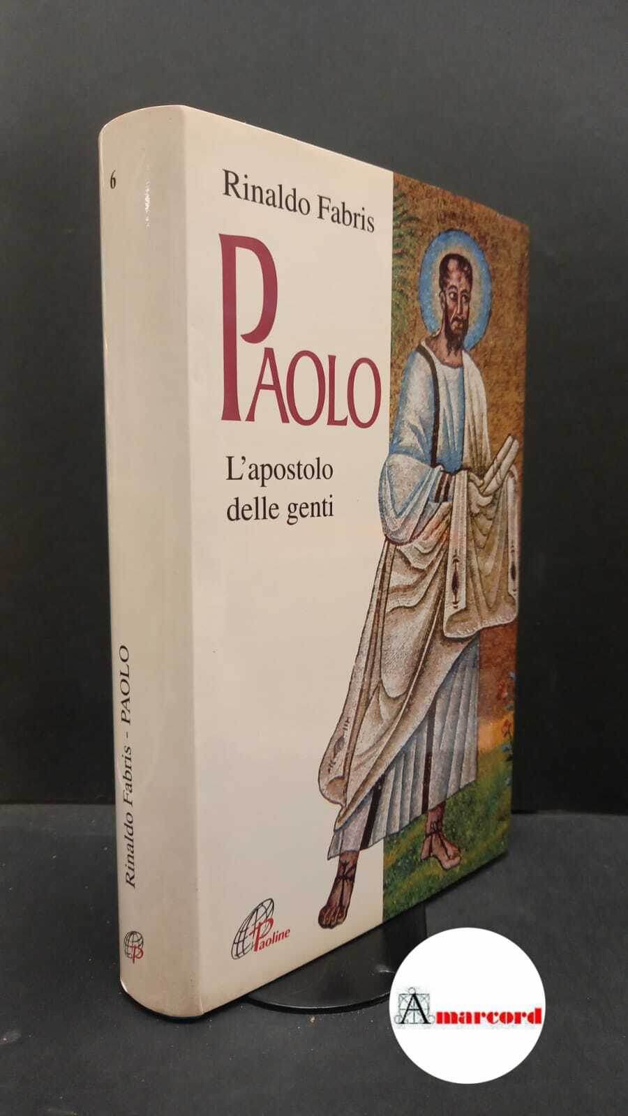 Fabris, Rinaldo. Paolo : l'apostolo delle genti. Milano Paoline, 1997