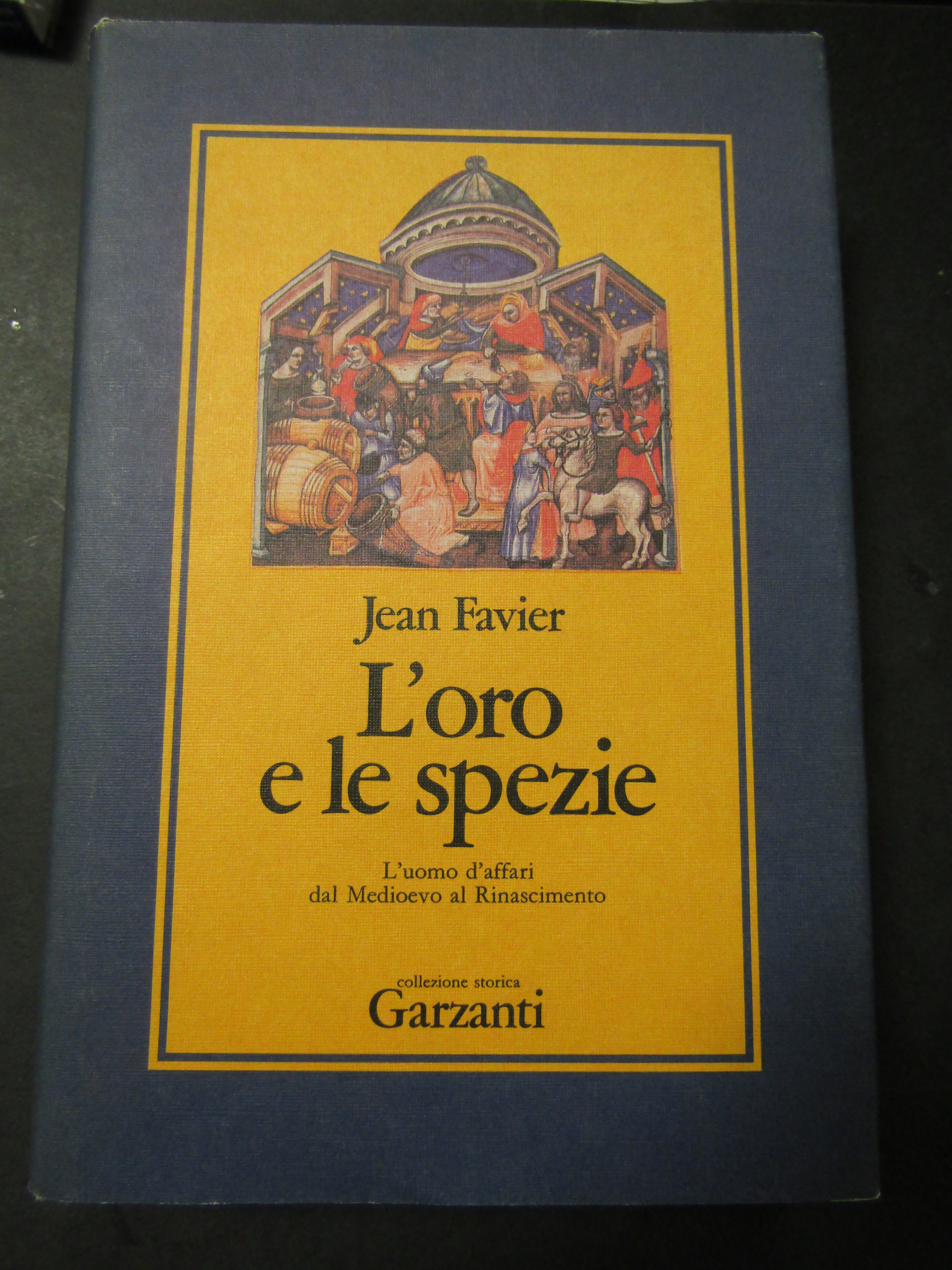 Favier Jean. Loro e le spezie. Garzanti. 1990