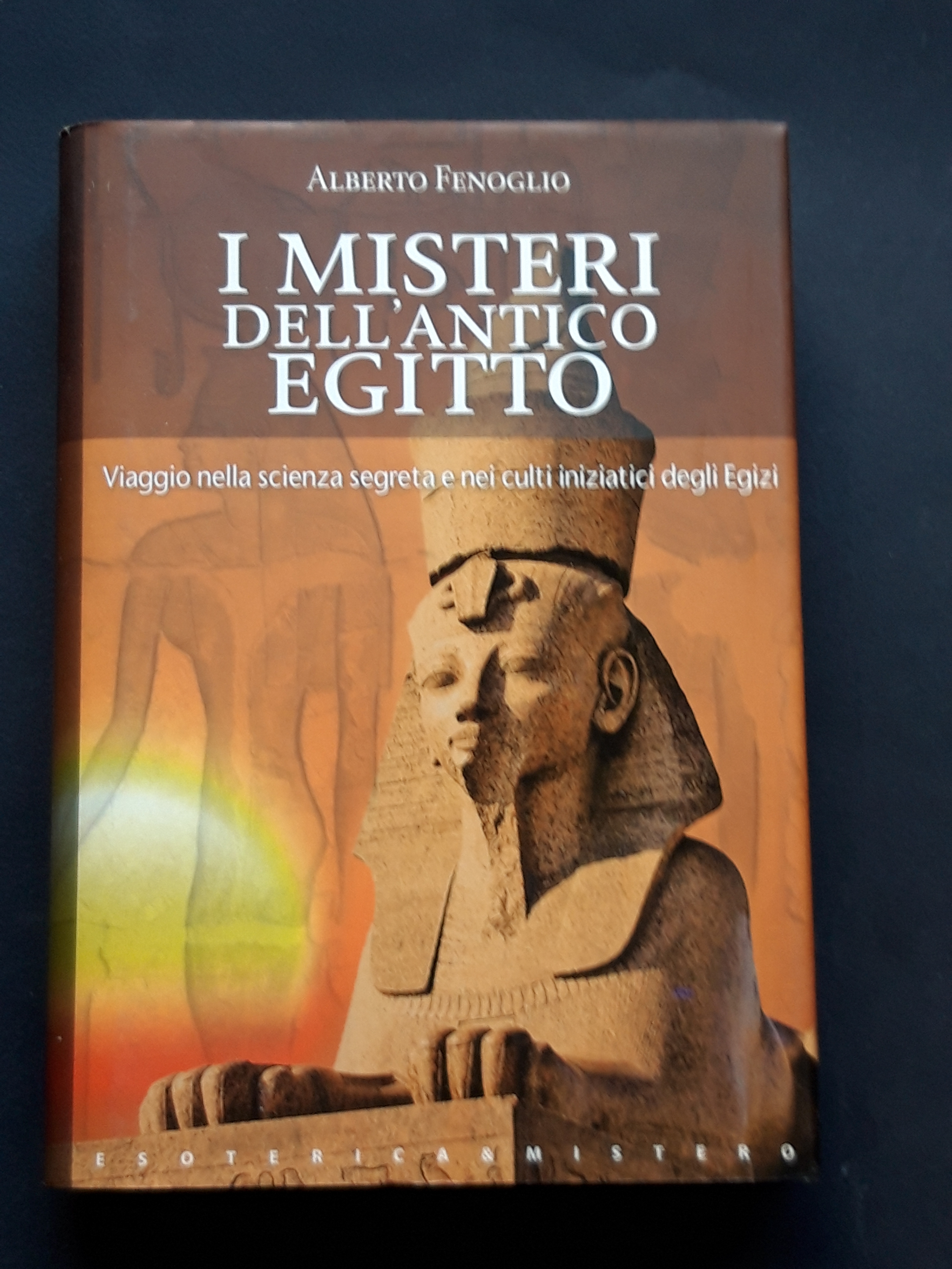 Fenoglio Alberto, I misteri dell'antico Egitto, RL Gruppo Editoriale, 2008 …