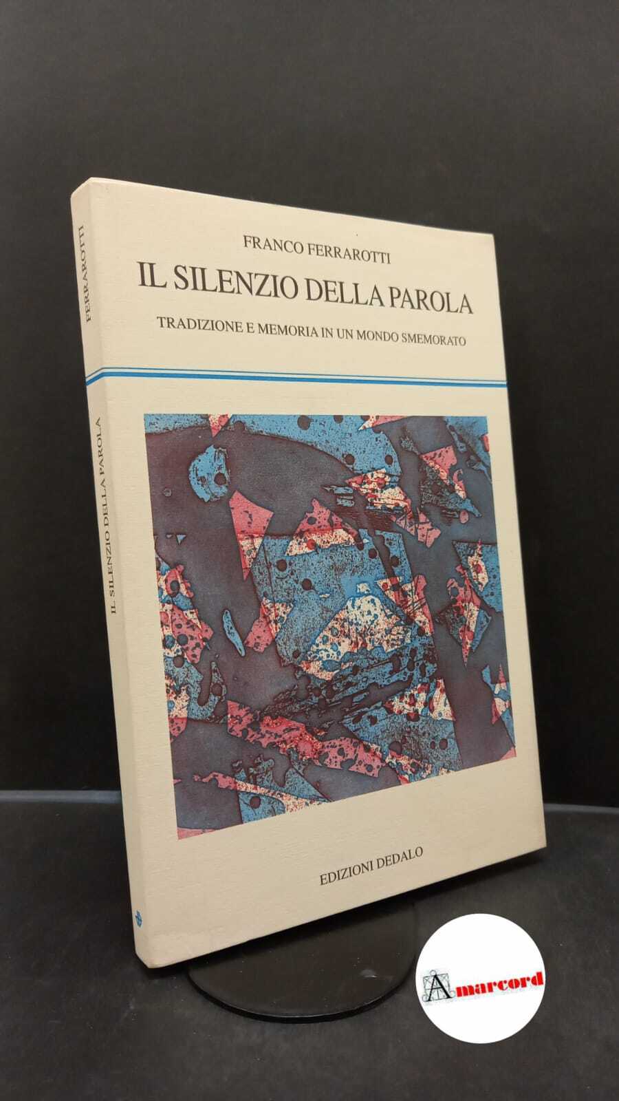 Ferrarotti, Franco. �Il �silenzio della parola : tradizione e memoria …