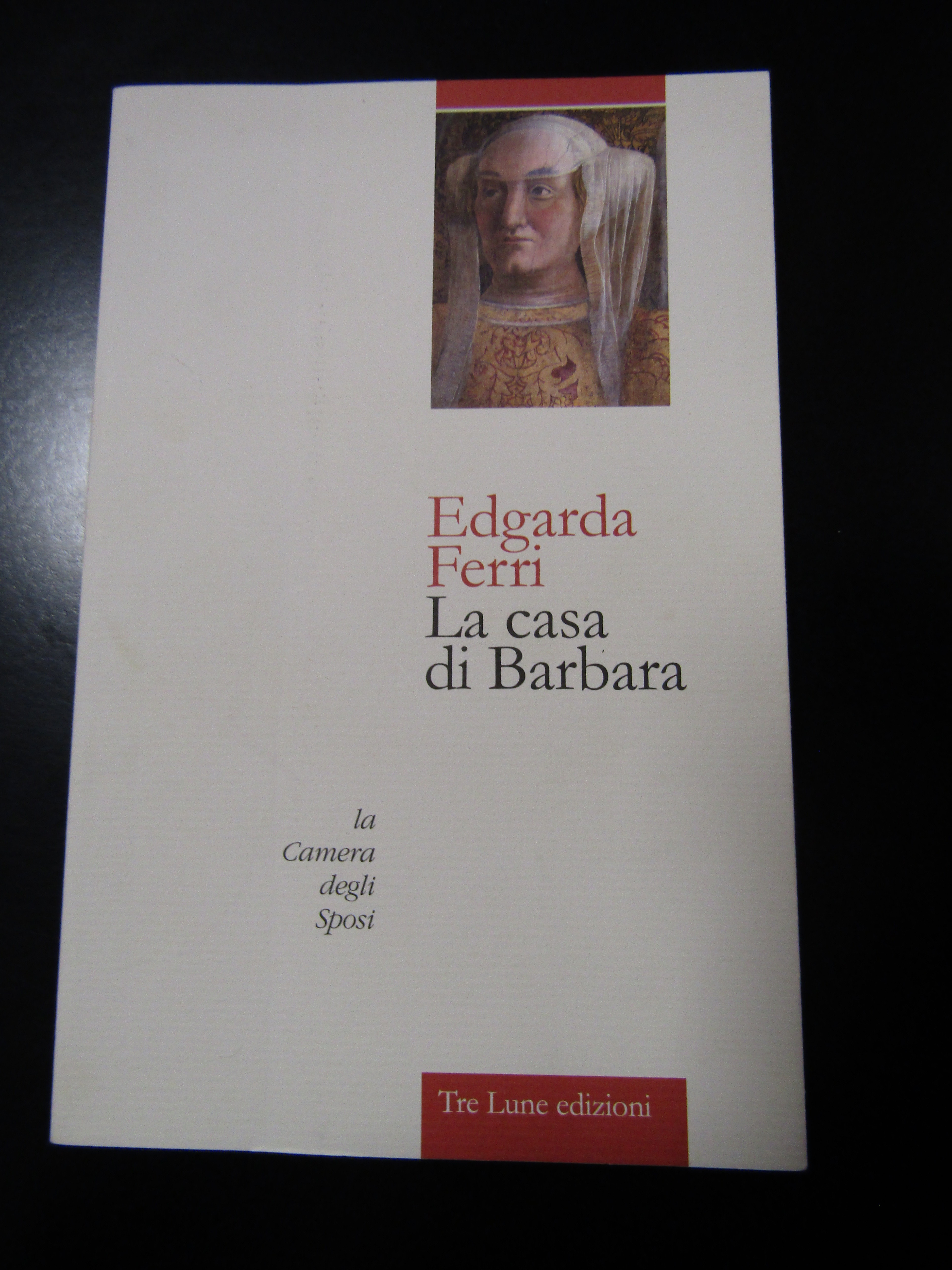 Ferri Edgarda. La casa di Barbara. Tre Lune edizioni 2015 …