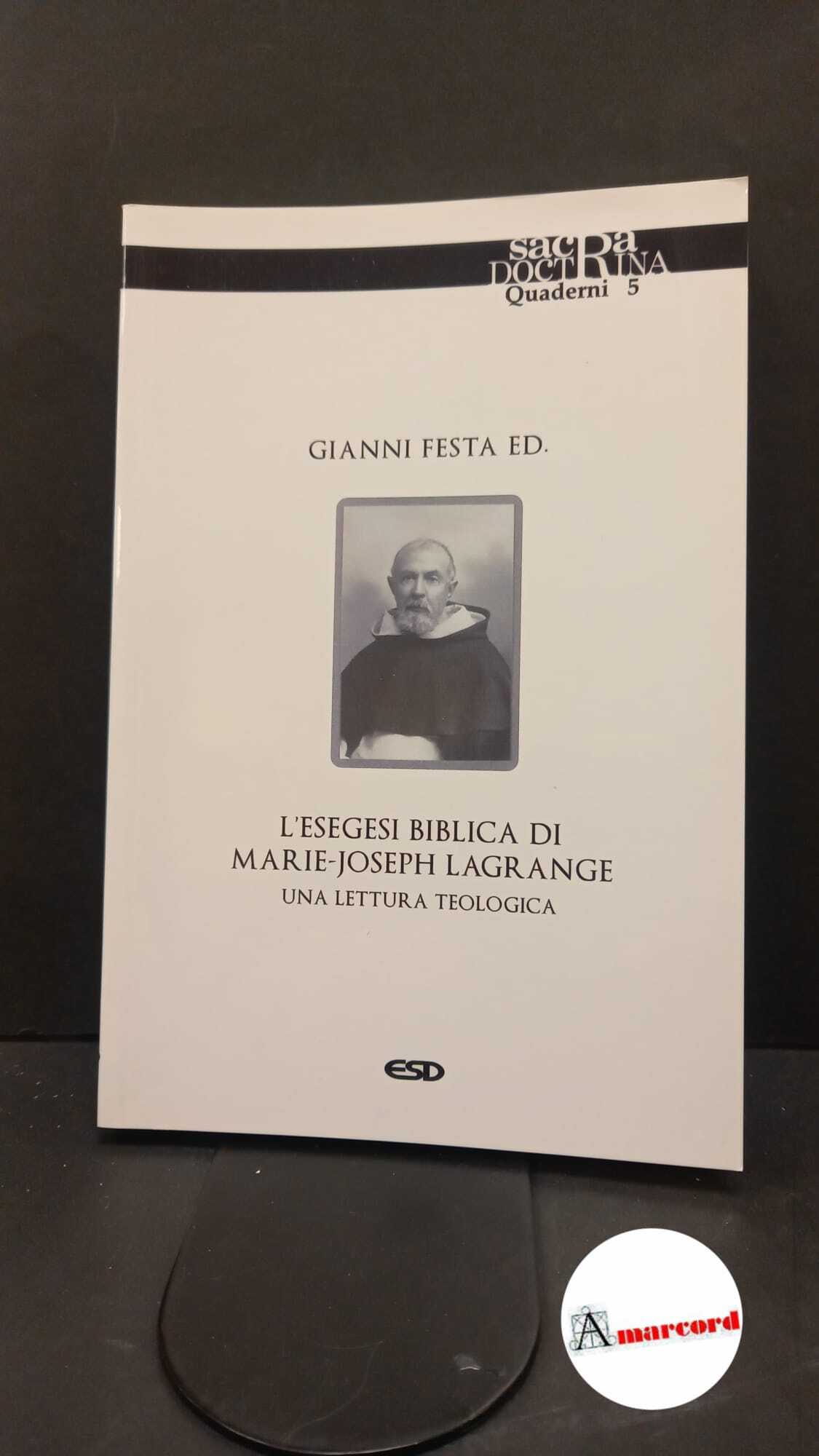 Festa, Gianni. L'esegesi biblica di Marie-Joseph Lagrange : una lettura …