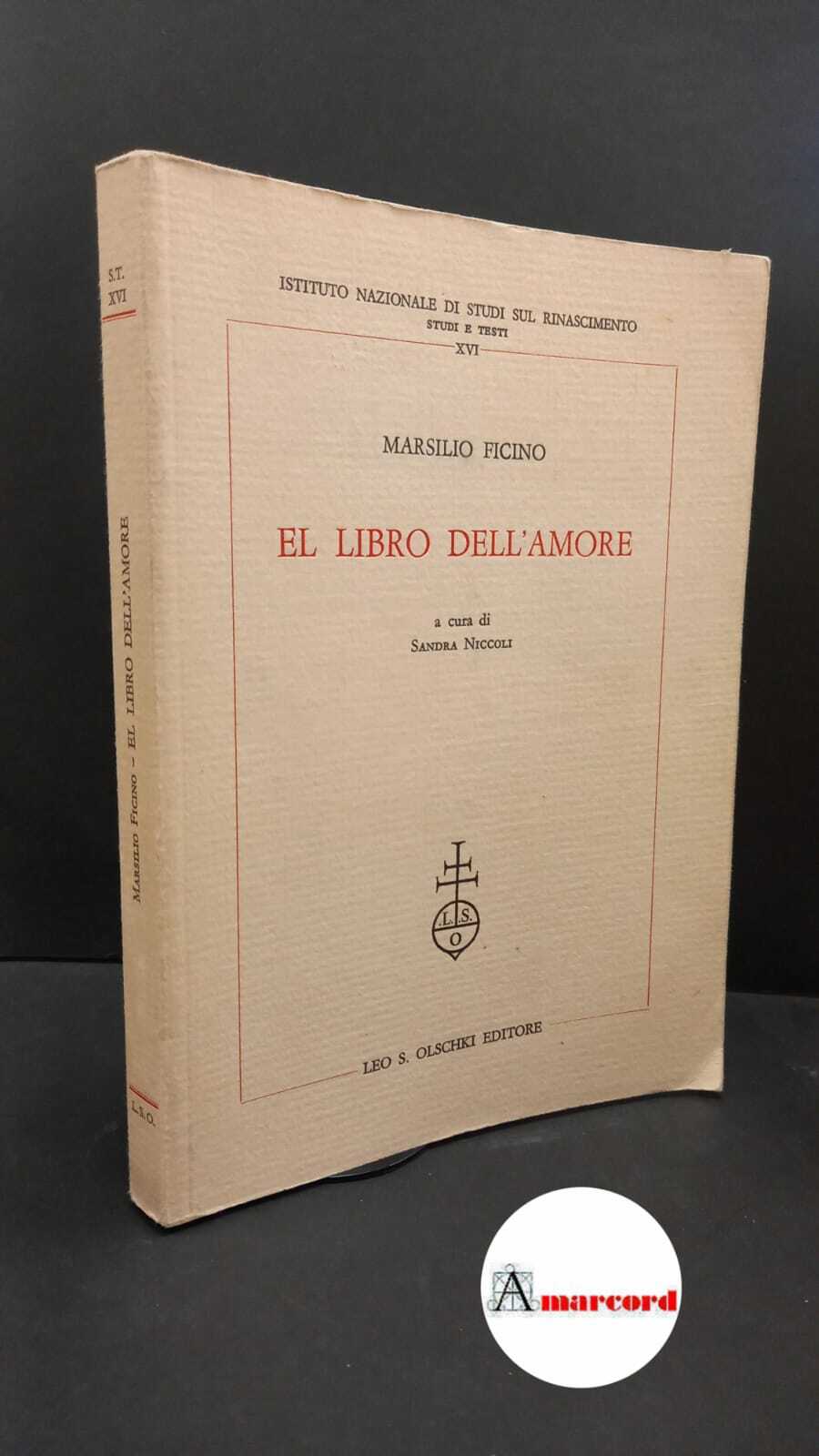 Ficino, Marsilio. , and Niccoli, Sandra. El libro dell'amore Firenze …